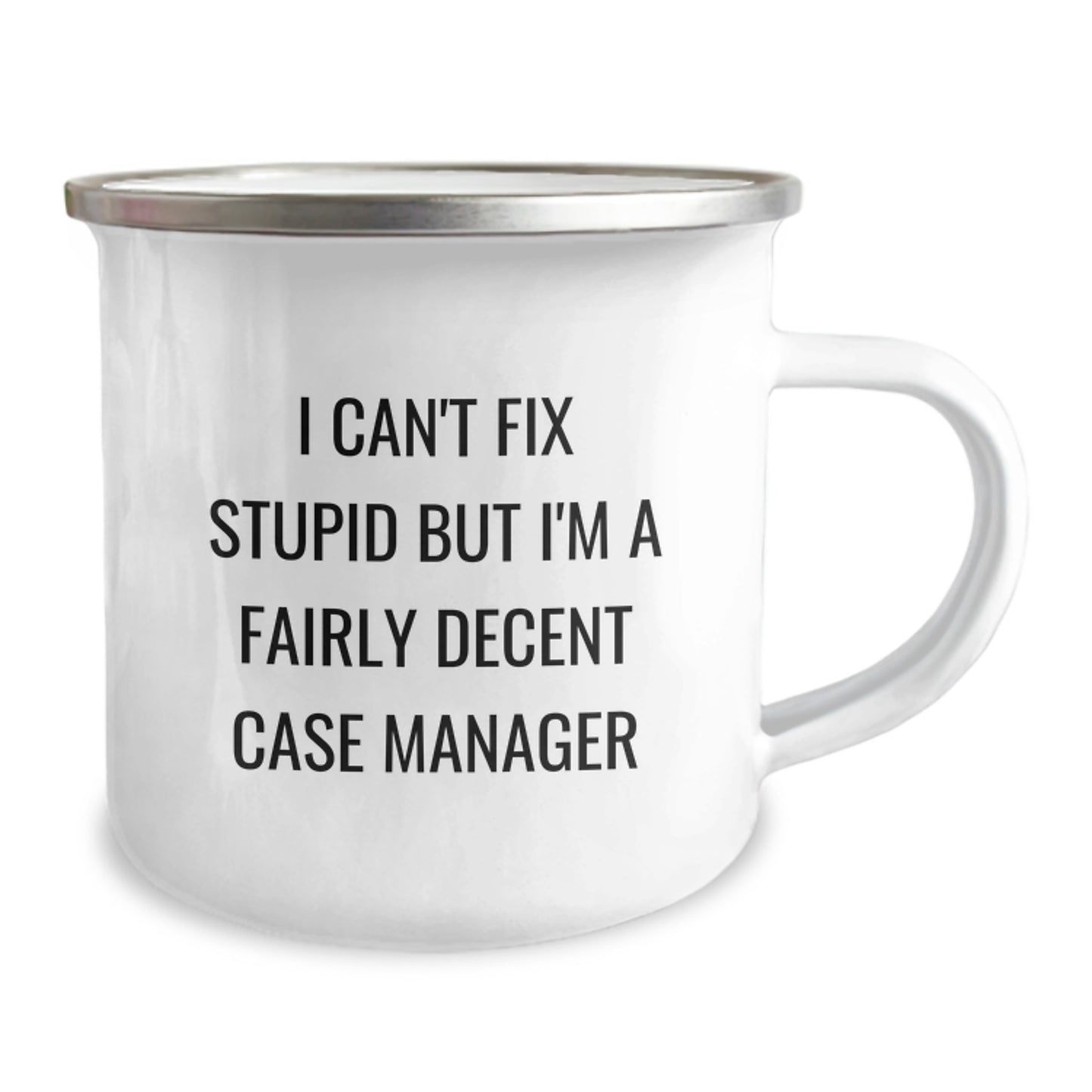Funny Case Manager Gifts from Friends - I Can't Fix Stupid But I'm A Fairly Decent Case Manager - 12 oz Stainless Steel Camping Mug for Case Manager Graduation - Image 2