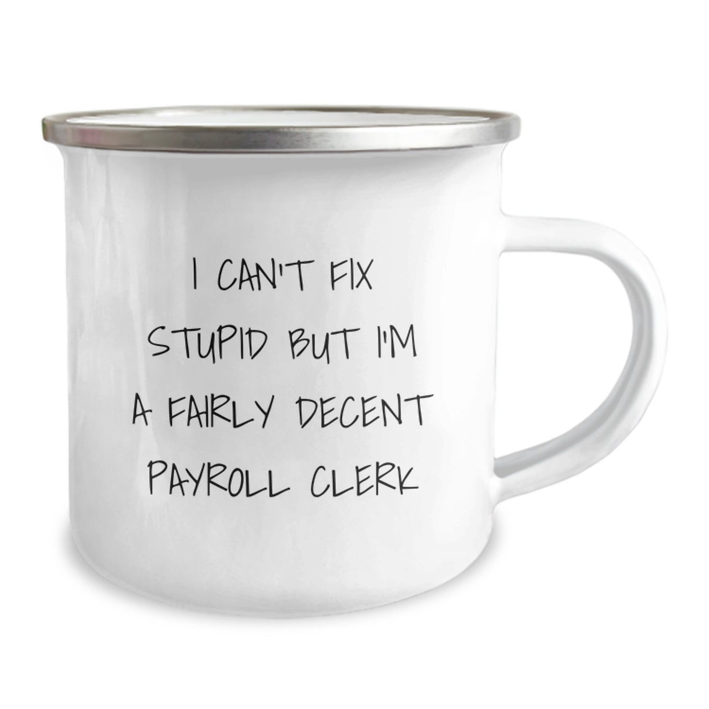 Funny Payroll Clerk Gifts for Graduation - I Can't Fix Stupid Mug, Unique Camping Mug for Payroll Clerk Friends from Family - Image 2
