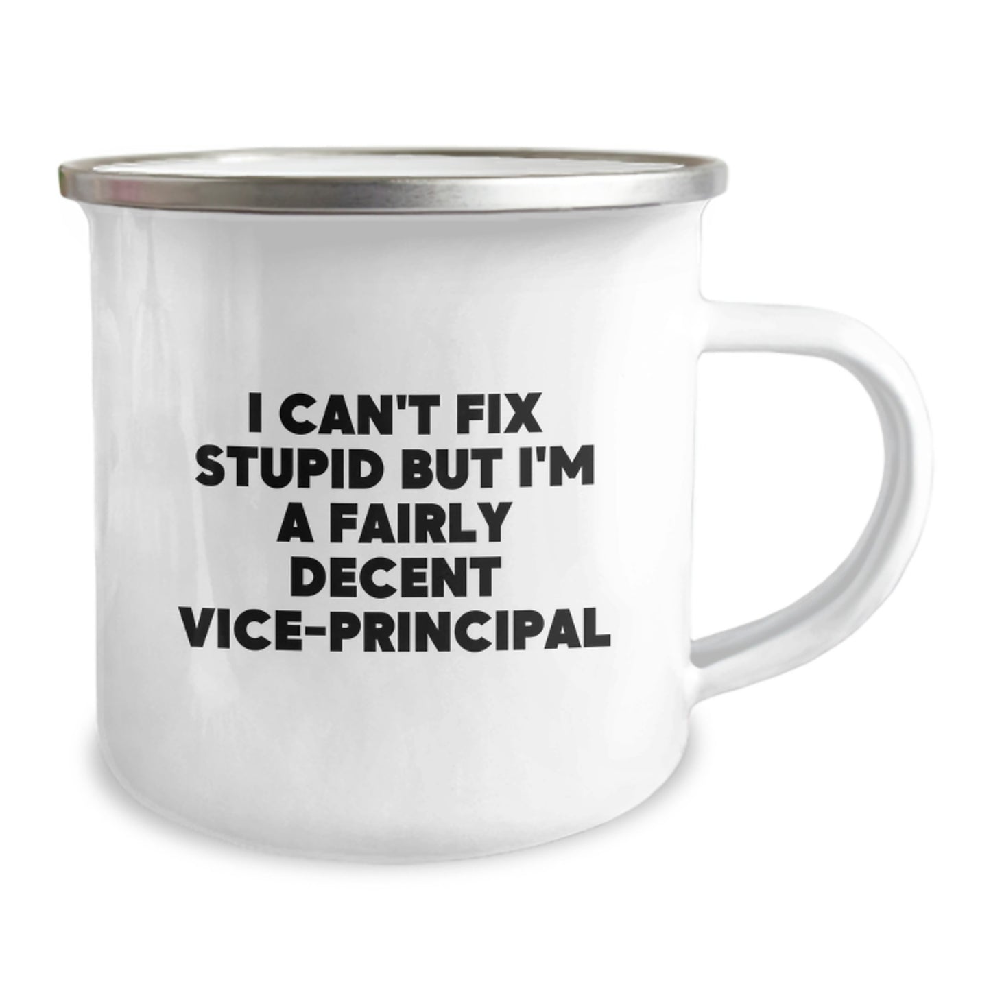 Funny Vice-principal Gifts: I Can't Fix Stupid But I'm A Fairly Decent Vice-principal Camping Mug for Graduation, Vice-principal Appreciation, Vice-principal Friends, and Vice-principal Family - Image 2