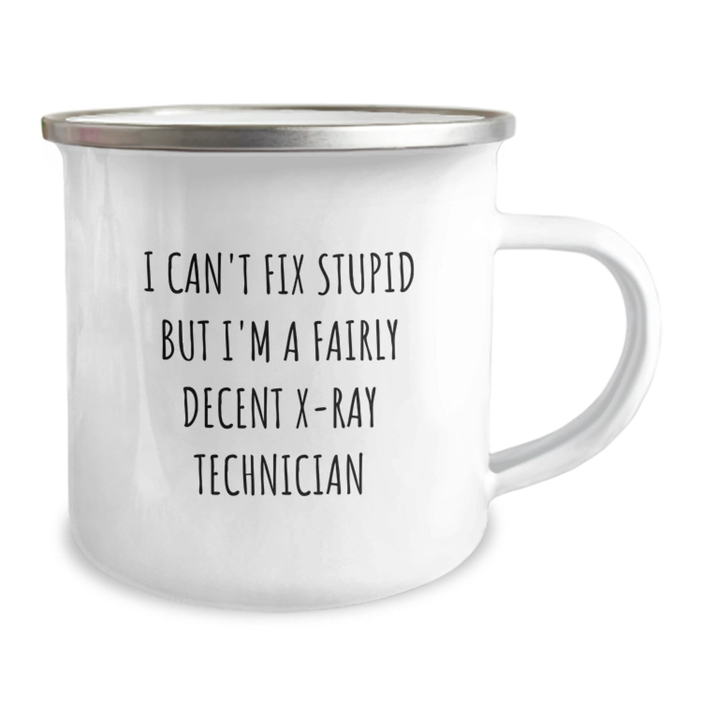 Funny X-Ray Technician Gifts from Friends for Men and Women Graduation Unique Camping Mug 'I Can't Fix Stupid' - Image 2