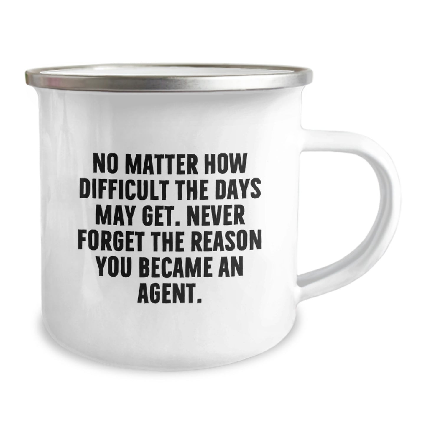 Funny Agent Graduation Unique Gifts - Gifts for Agent Men, Camping Mug with Inspirational Quote 'No Matter How Difficult The Days May Get...' - Image 2