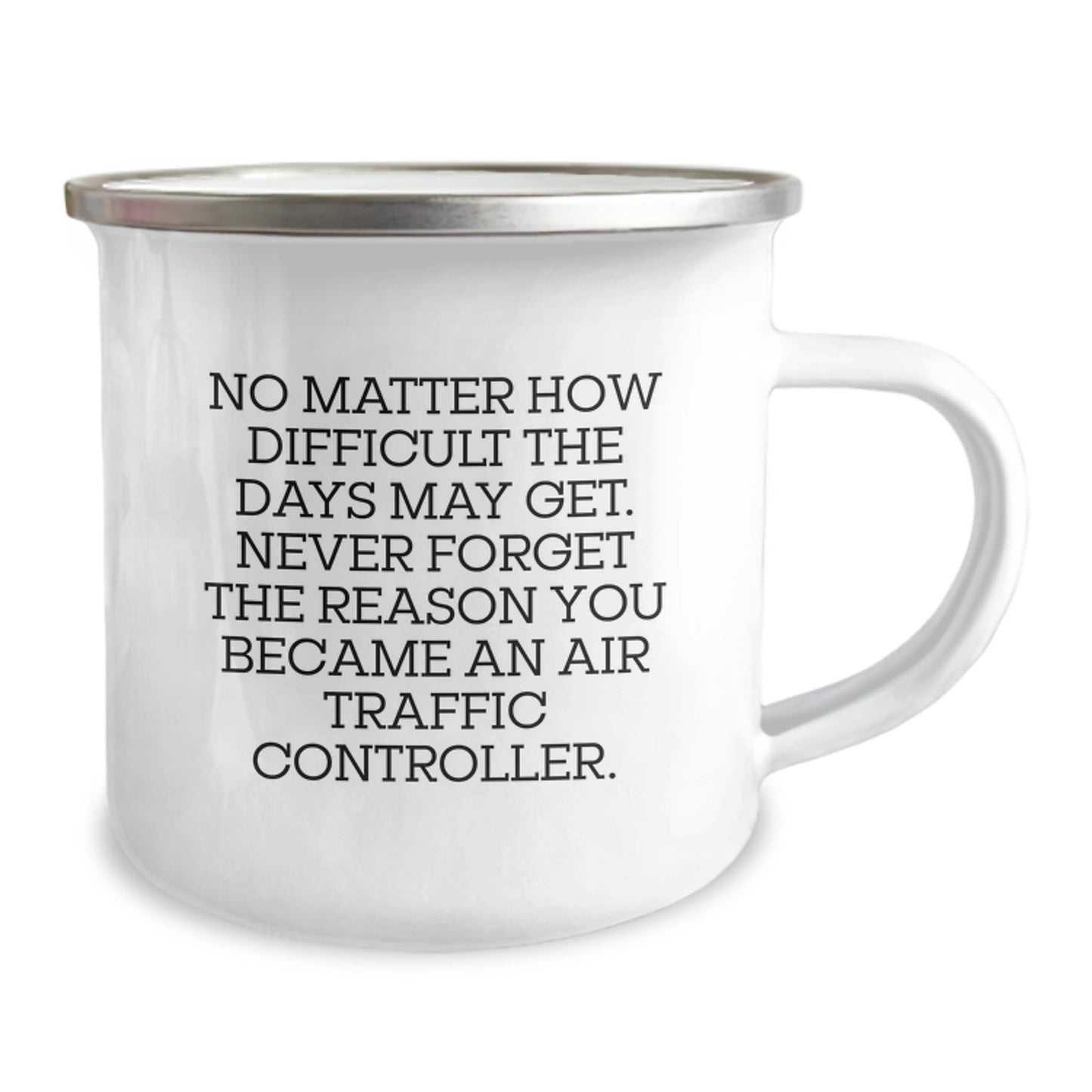 Inspiring Air Traffic Controller Gifts from Friends - 'No Matter How Difficult' Quote on Camping Mug for Men or Women, Graduation Unique Gifts - Image 2