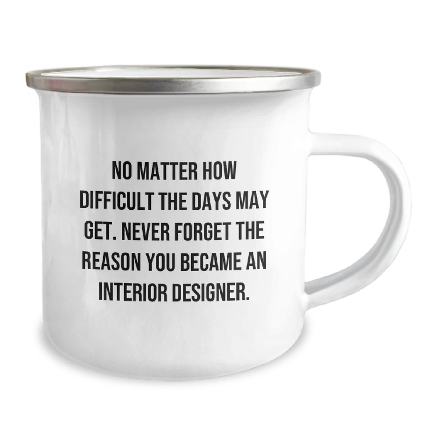 Inspiring Interior Designer Graduation Unique Gifts from Friends and Family - Camping Mug with Funny Quote - Image 2