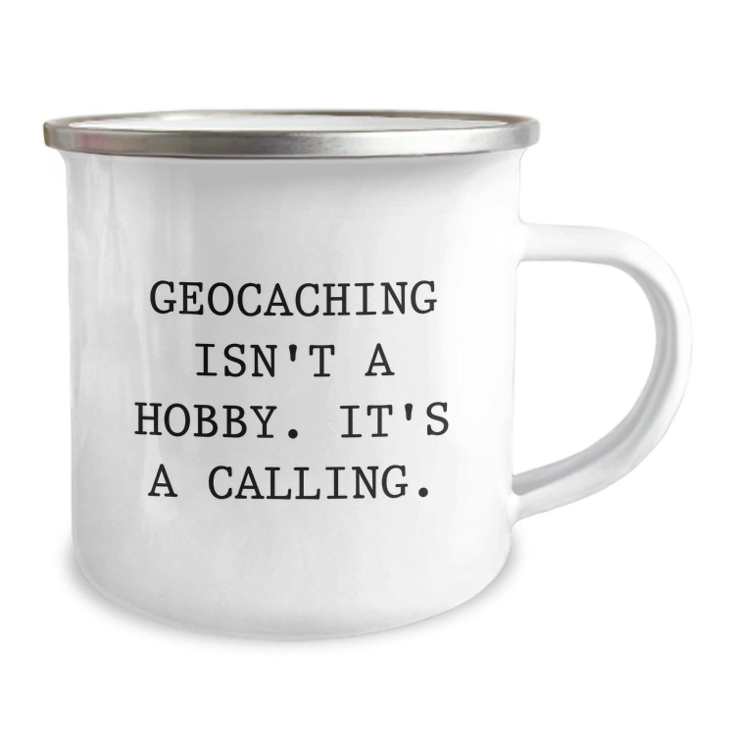 Geocaching Enthusiasts' Camping Mug, Funny Quote Gifts from Friends for Graduation, 12 oz Stainless Steel with Enamel Finish - Image 2