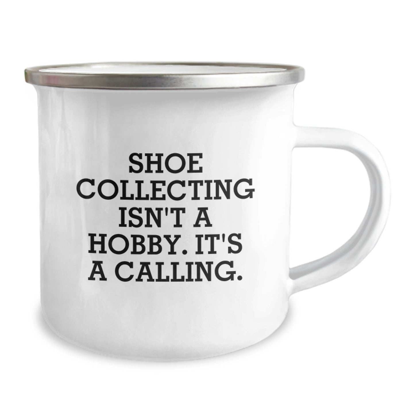 Shoe Collecting Isn't A Hobby. It's A Calling. - Gifts from Friends for Shoe Collecting Enthusiasts, Camping Mug for Graduation - Image 2