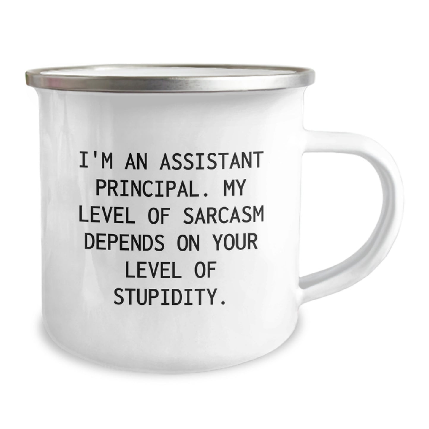 Funny Assistant Principal Gifts from Men to Assistant Principals for Graduation - I'm An Assistant Principal. My Level Of Sarcasm Depends On Your Level Of Stupidity. - Camping Mug - Image 2