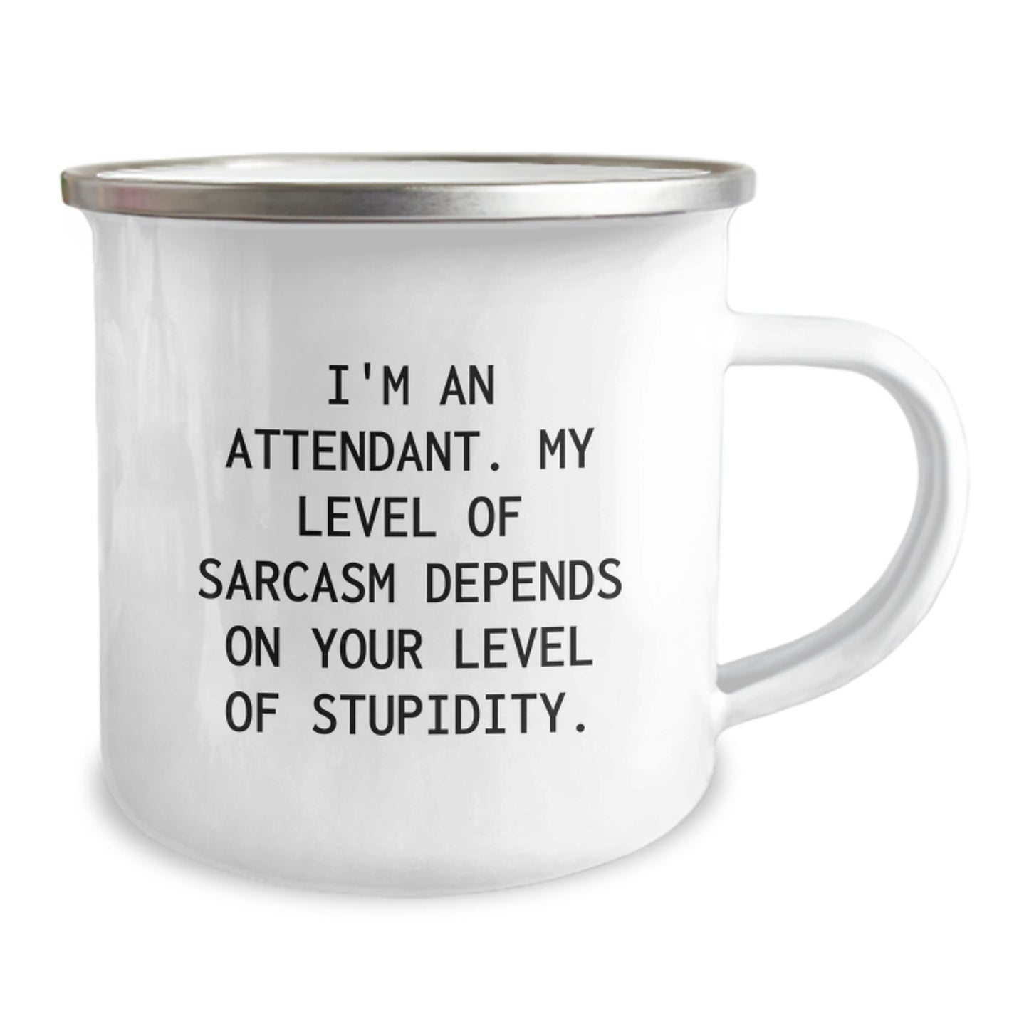 Funny Attendant Gifts from Friends to Graduating Attendants, 'I'm An Attendant, My Level Of Sarcasm...' Camping Mug, 12 oz Stainless Steel - Image 2