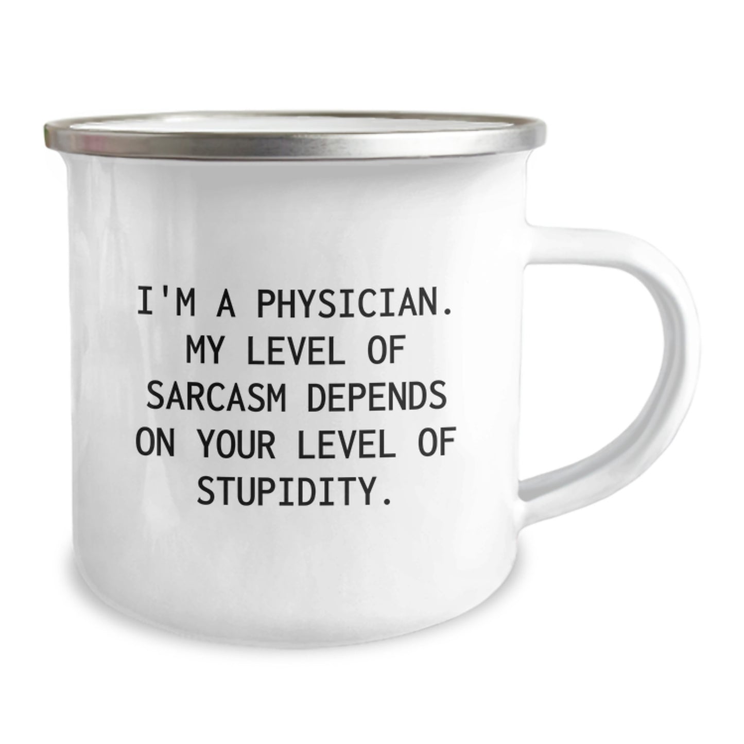 Funny Physician Gifts from Friends, Inspirational Camping Mug for Graduation, Sarcasm Quote - 'I'm A Physician. My Level Of Sarcasm Depends On Your Level Of Stupidity.' - Image 2