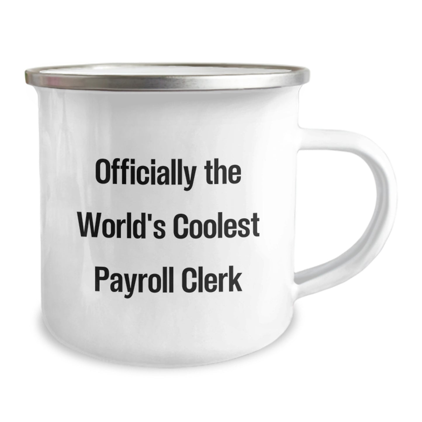Funny Payroll Clerk Gifts - Officially The World's Coolest Payroll Clerk Camping Mug, Birthday Unique Gifts from Friends, Gifts for Payroll Clerk - Image 2