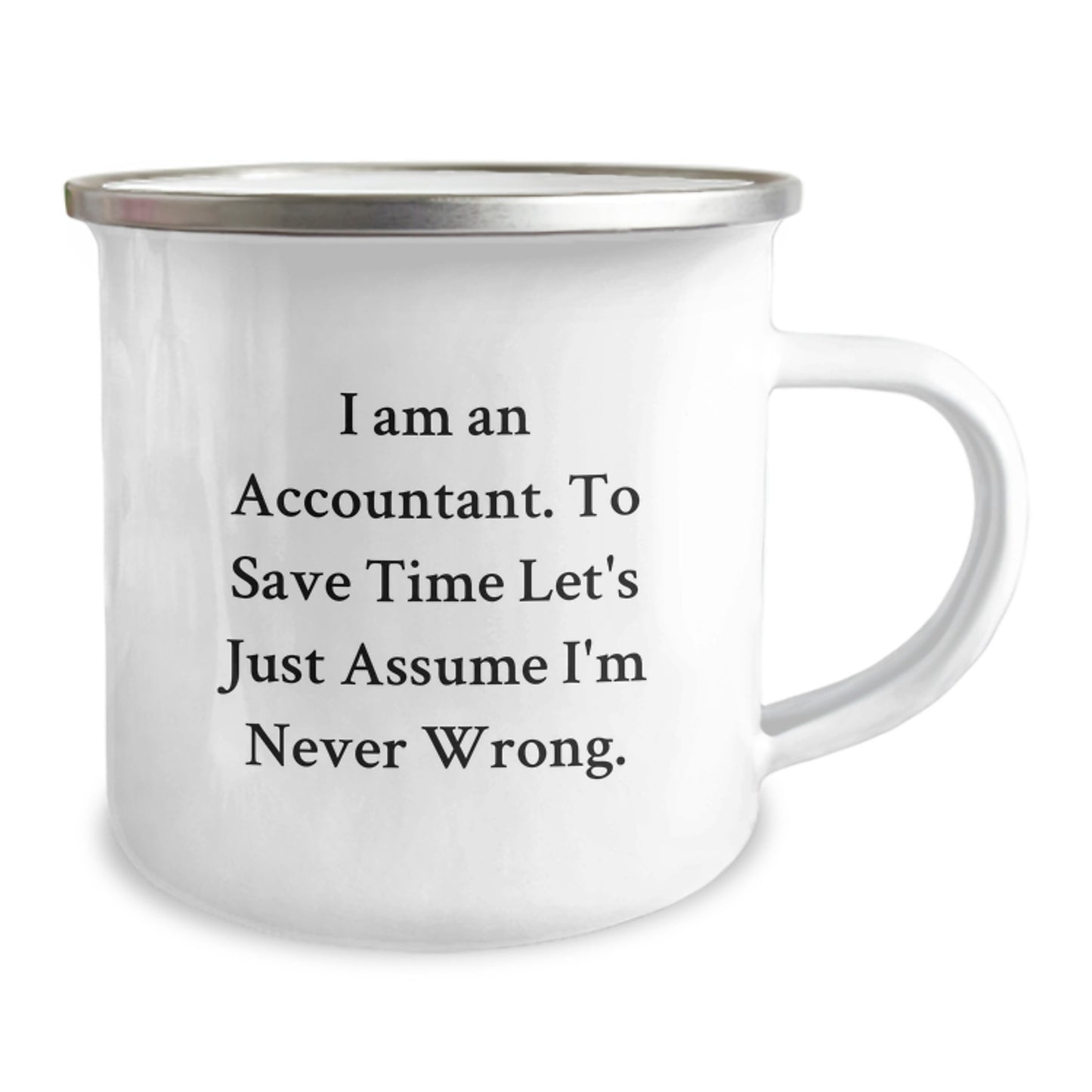 Funny Accountant Gifts from Friends, Unique Graduation Unique Gifts for Accountant Men, Camping Mug with I'm Never Wrong Quote - Image 2