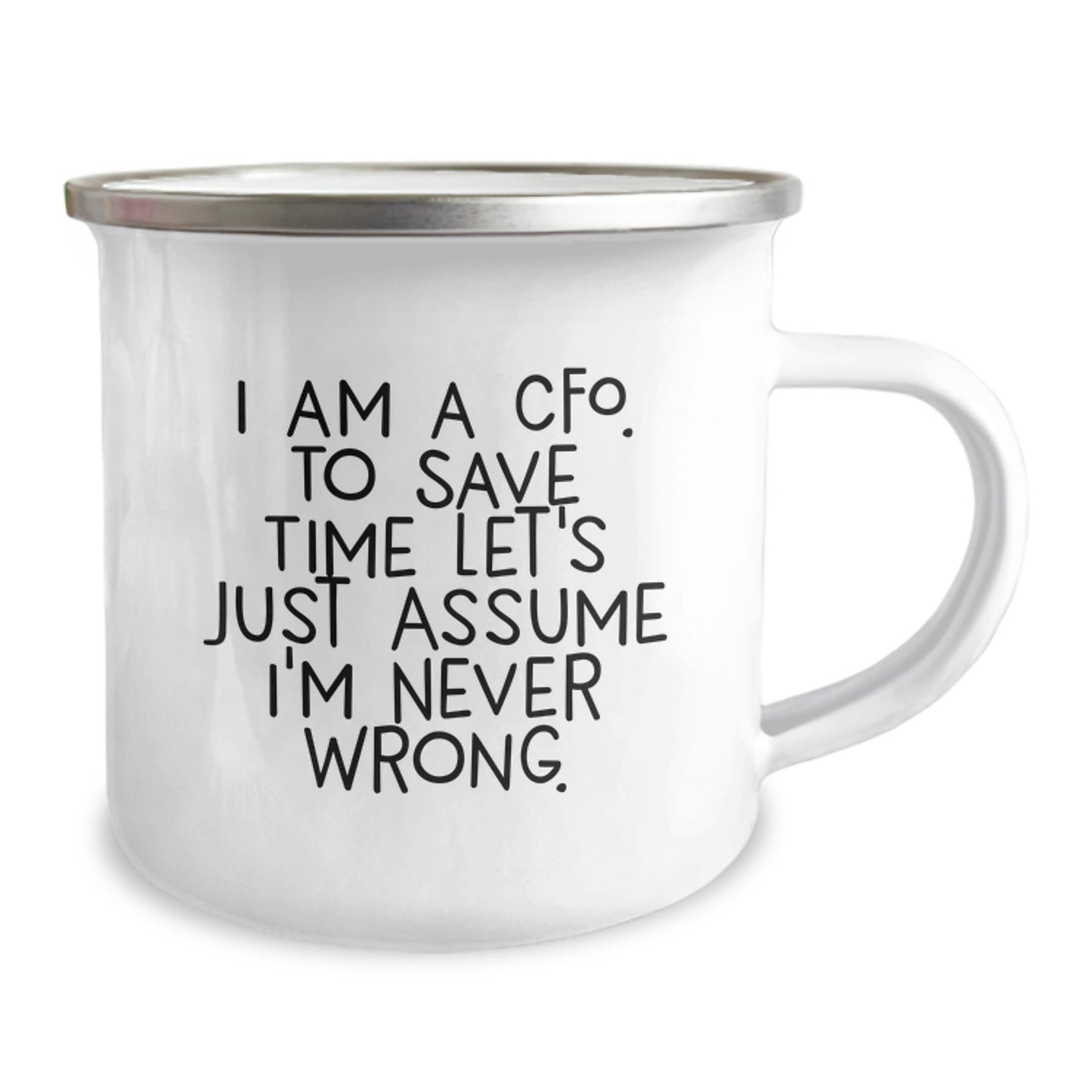 Funny CFO Gifts from Friends - 'I Am A Cfo. To Save Time Let's Just Assume I'm Never Wrong.' Birthday Unique Gifts for CFO - Image 2