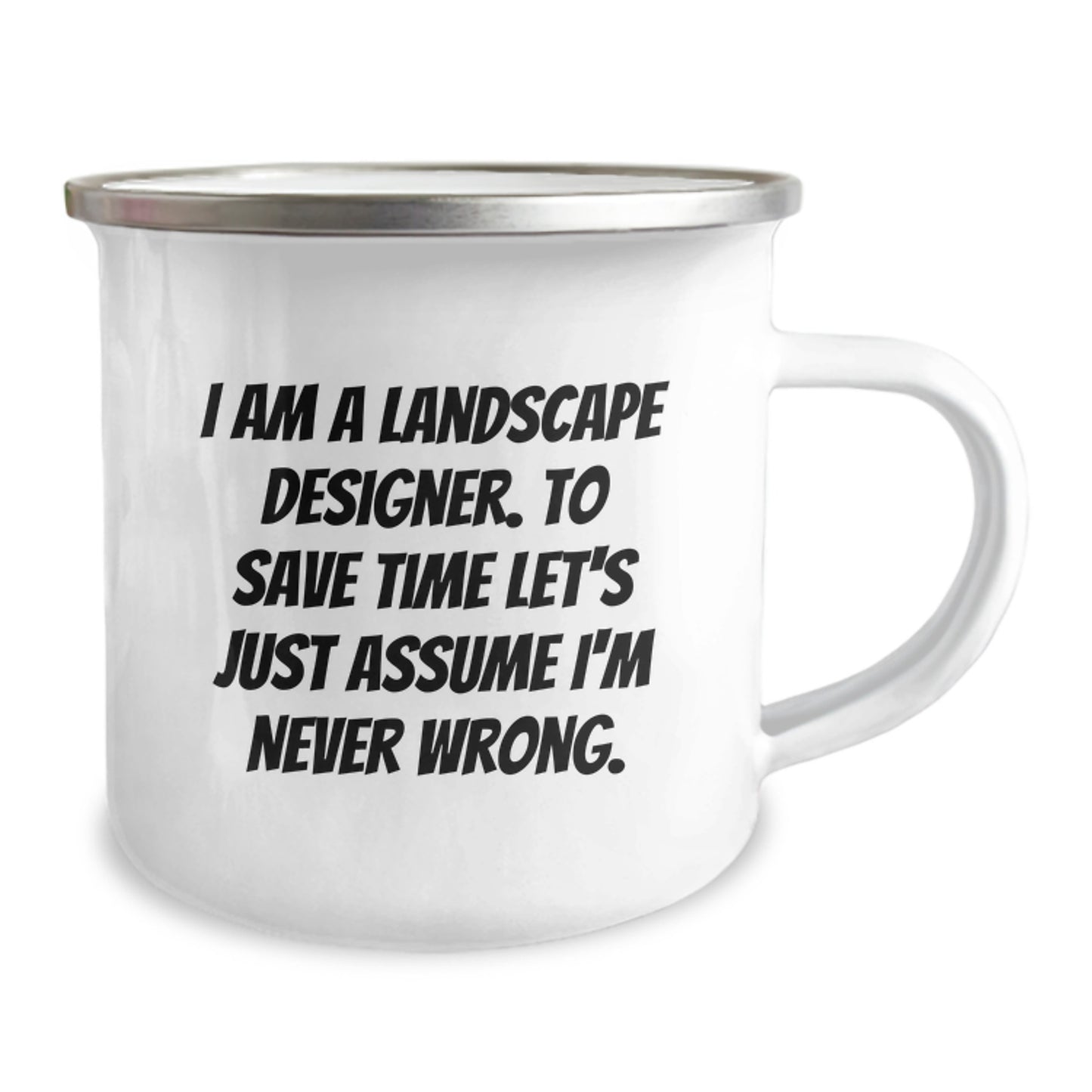 Funny Landscape Designer Camping Mug Gifts from Friends to Graduation Unique Gifts - I'm Never Wrong Quote - Image 2
