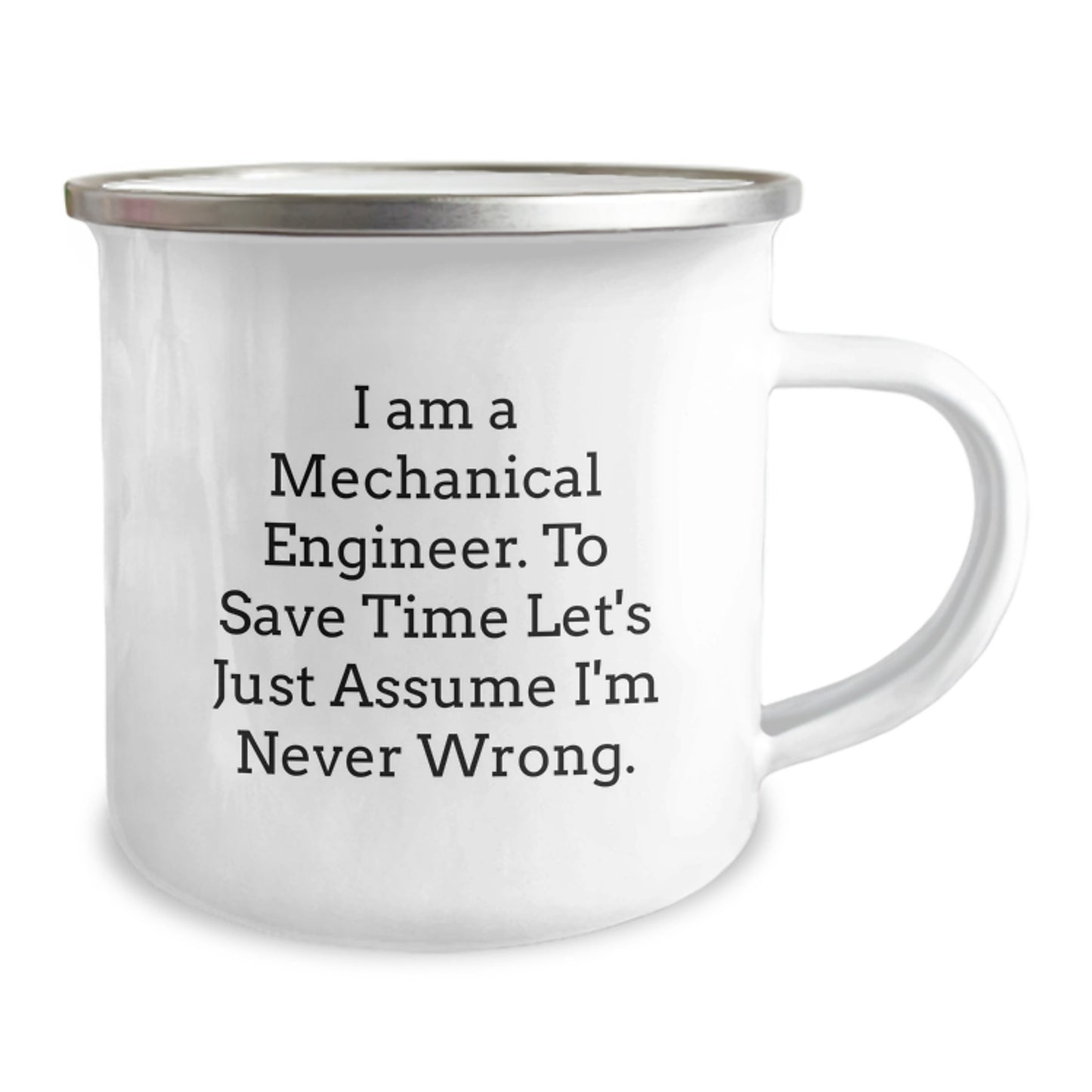 Funny Mechanical Engineer Gifts for Graduation - Camping Mug for Men - 'I Am A Mechanical Engineer. To Save Time Let's Just Assume I'm Never Wrong.' Gift from Friends - Image 2