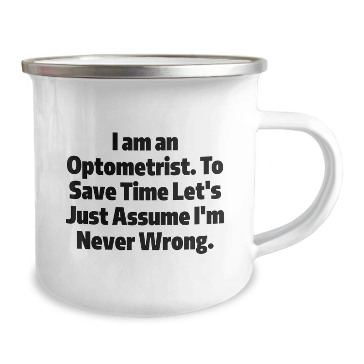 Optometrist Funny Gifts from Friends for Graduation Unique Camping Mug I'm Never Wrong - Image 2