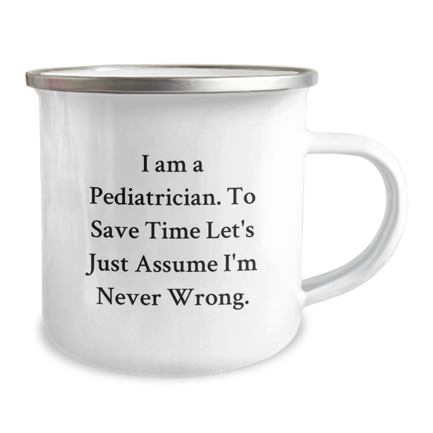 Gifts from Family, Gifts for Pediatrician - 'I'm Never Wrong' Camping Mug, Funny Graduation Gift - Image 2
