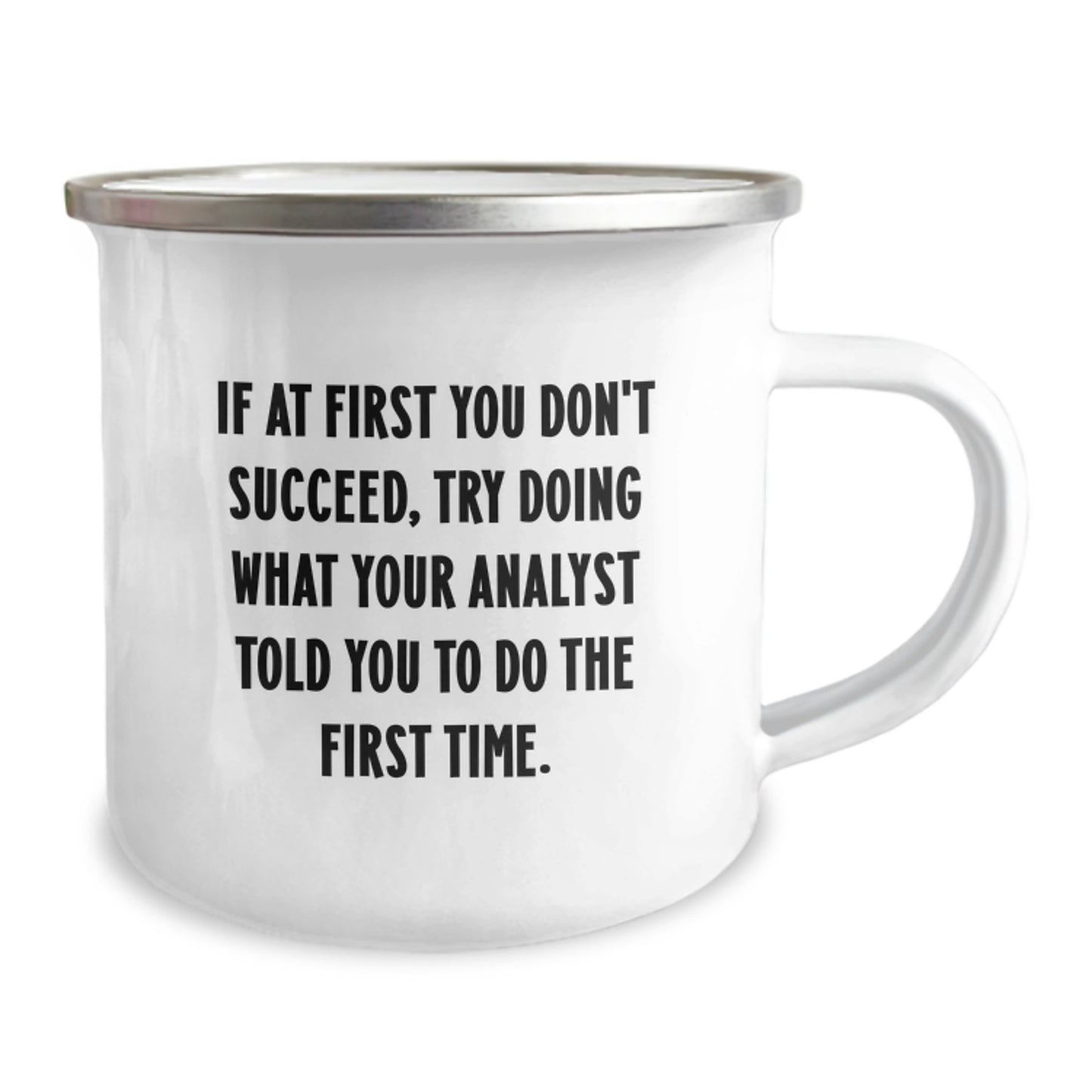 Funny Analyst Gifts for Men, Gifts from Coworkers, Inspirational Camping Mug, 12 oz Stainless Steel, 'If At First You Don't Succeed...' Graduation Unique Gifts - Image 2