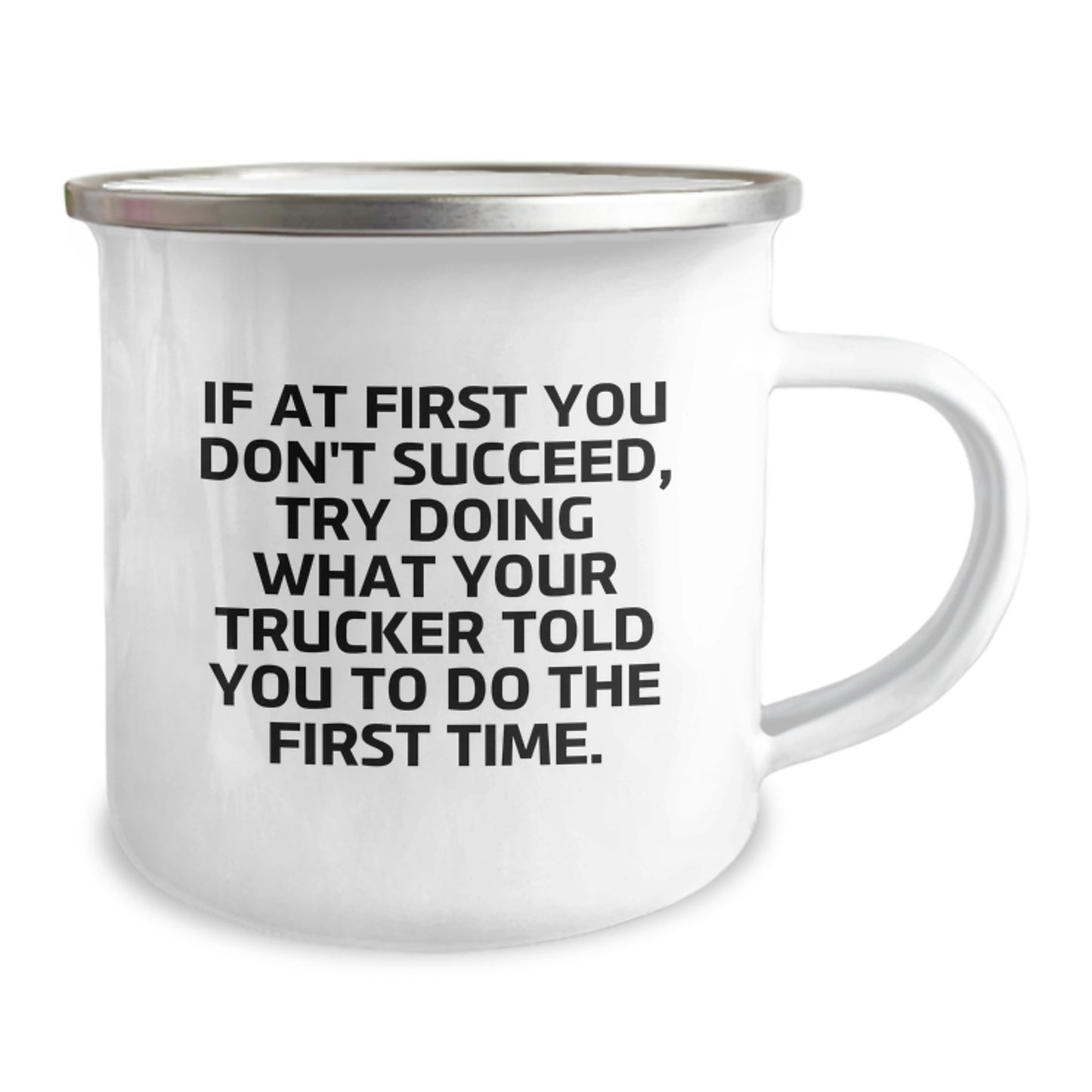 Funny Trucker Gifts from Friends - If At First You Don't Succeed, Try Doing What Your Trucker Told You To Do The First Time. - Graduation Unique Gifts for Trucker - Image 2