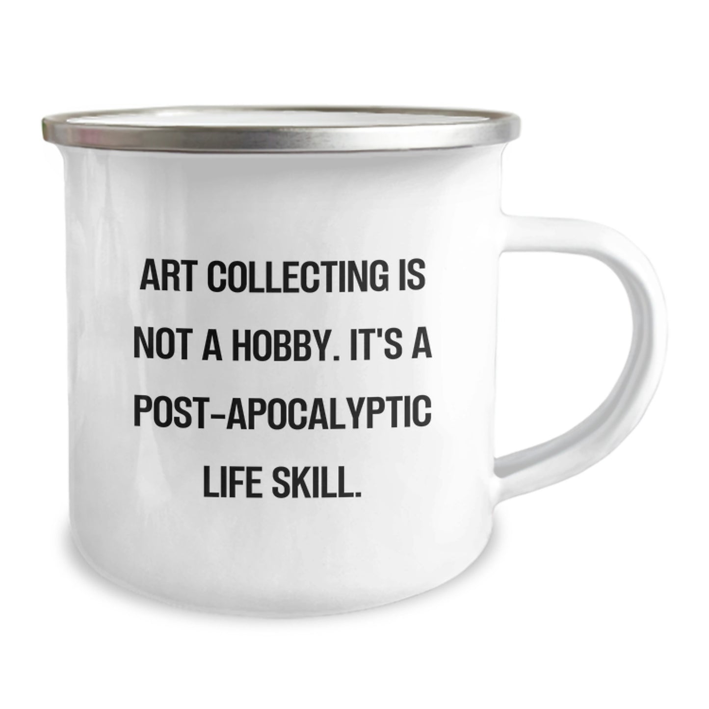 Art Collecting Gifts for Her, Funny Camping Mug for Her Birthday, 'Art Collecting Is Not A Hobby. It's A Post-apocalyptic Life Skill.' Quote, Gifts from Women to Friends - Image 2