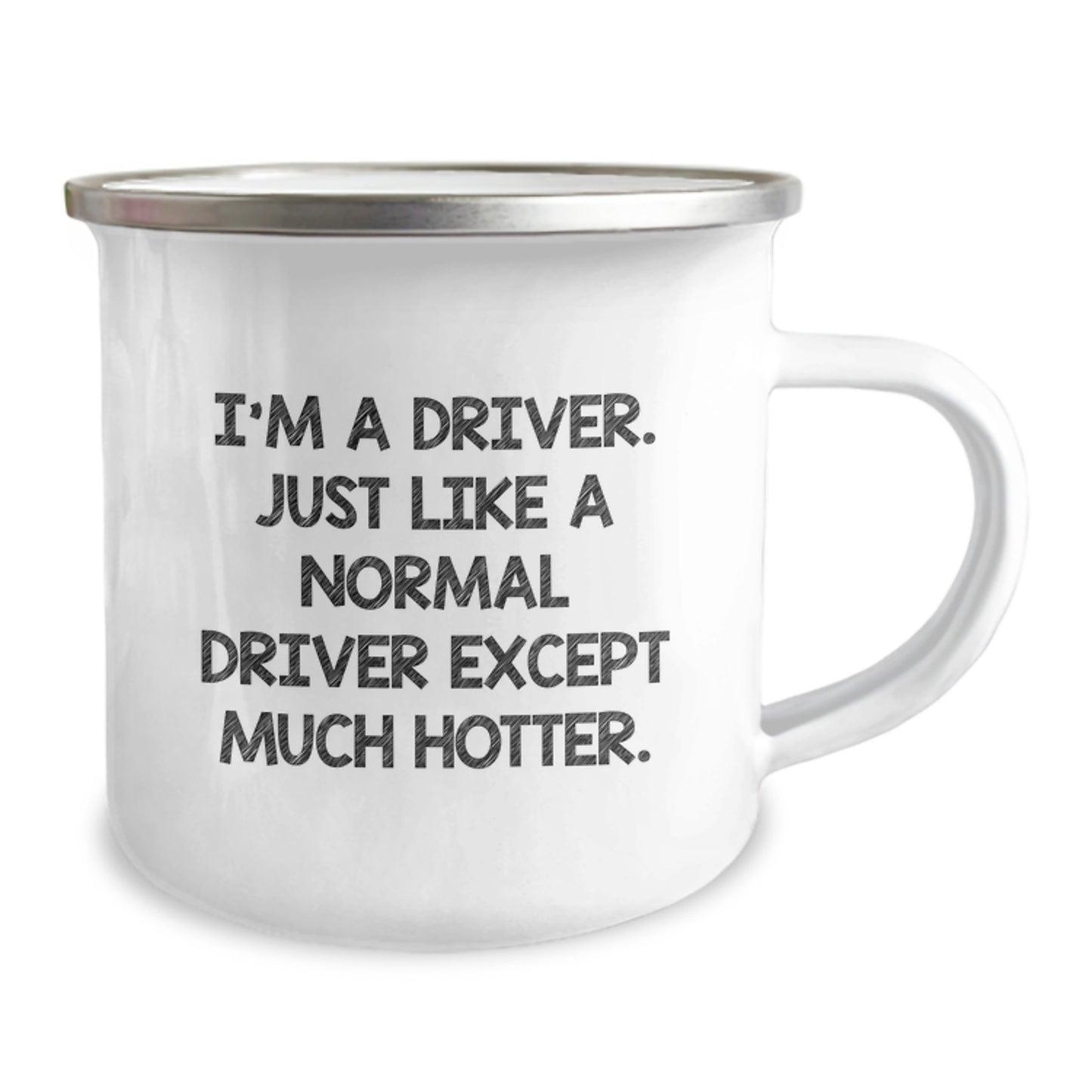 Funny Driver Gifts from Men, Unique Camping Mug for Driver, 'I'm A Driver. Just Like A Normal Driver Except Much Hotter.' - Image 2