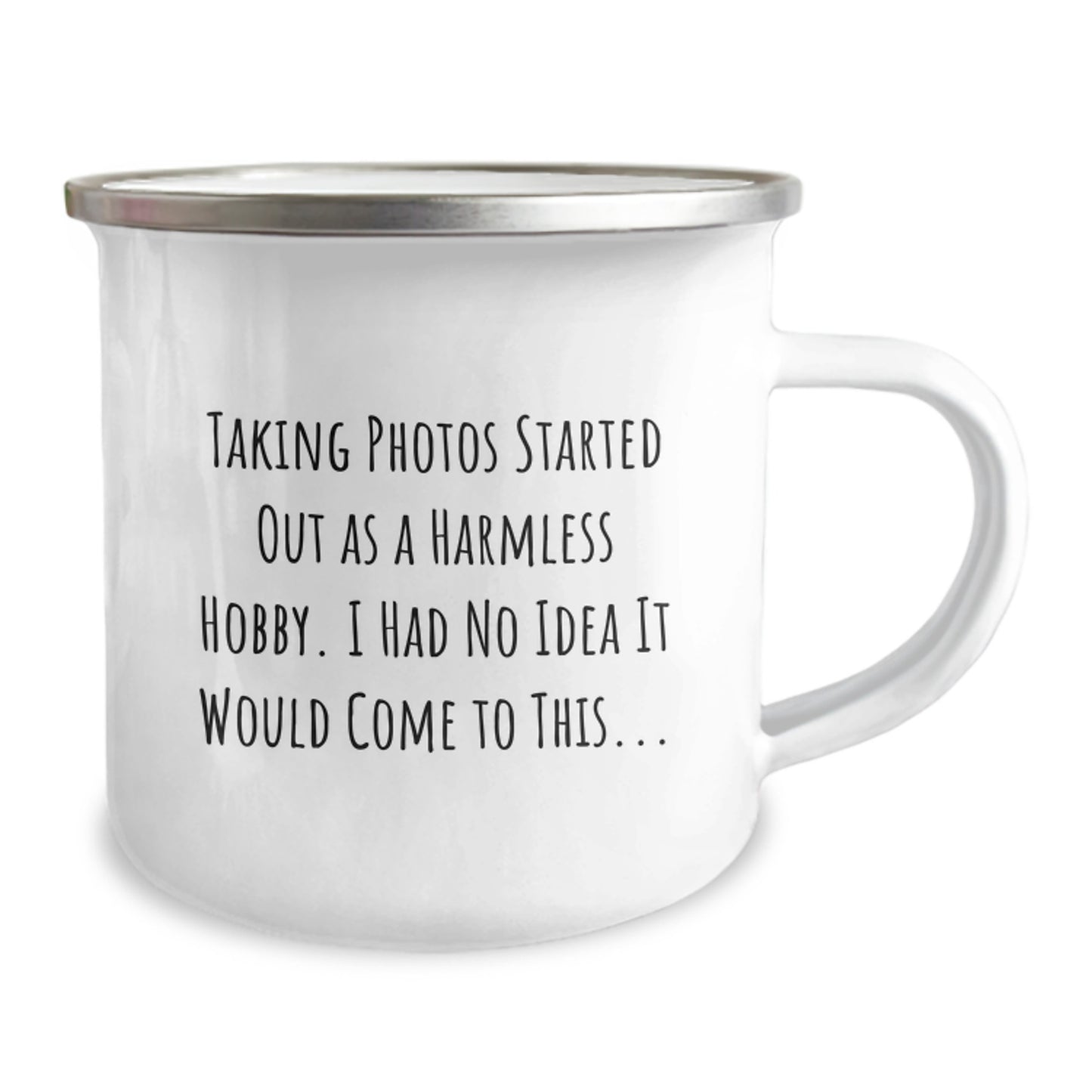 Funny Taking Photos Gifts from Friends for Birthday - 'Taking Photos Started Out As A Harmless Hobby...' Camping Mug - Image 2