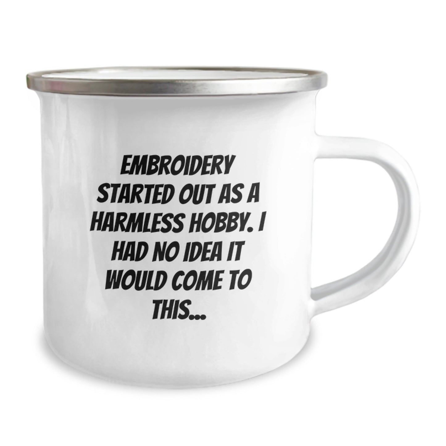 Embroidery Gifts from Friends - 'Embroidery Started Out As A Harmless Hobby. I Had No Idea It Would Come To This...' Funny Camping Mug for Birthday - Image 2