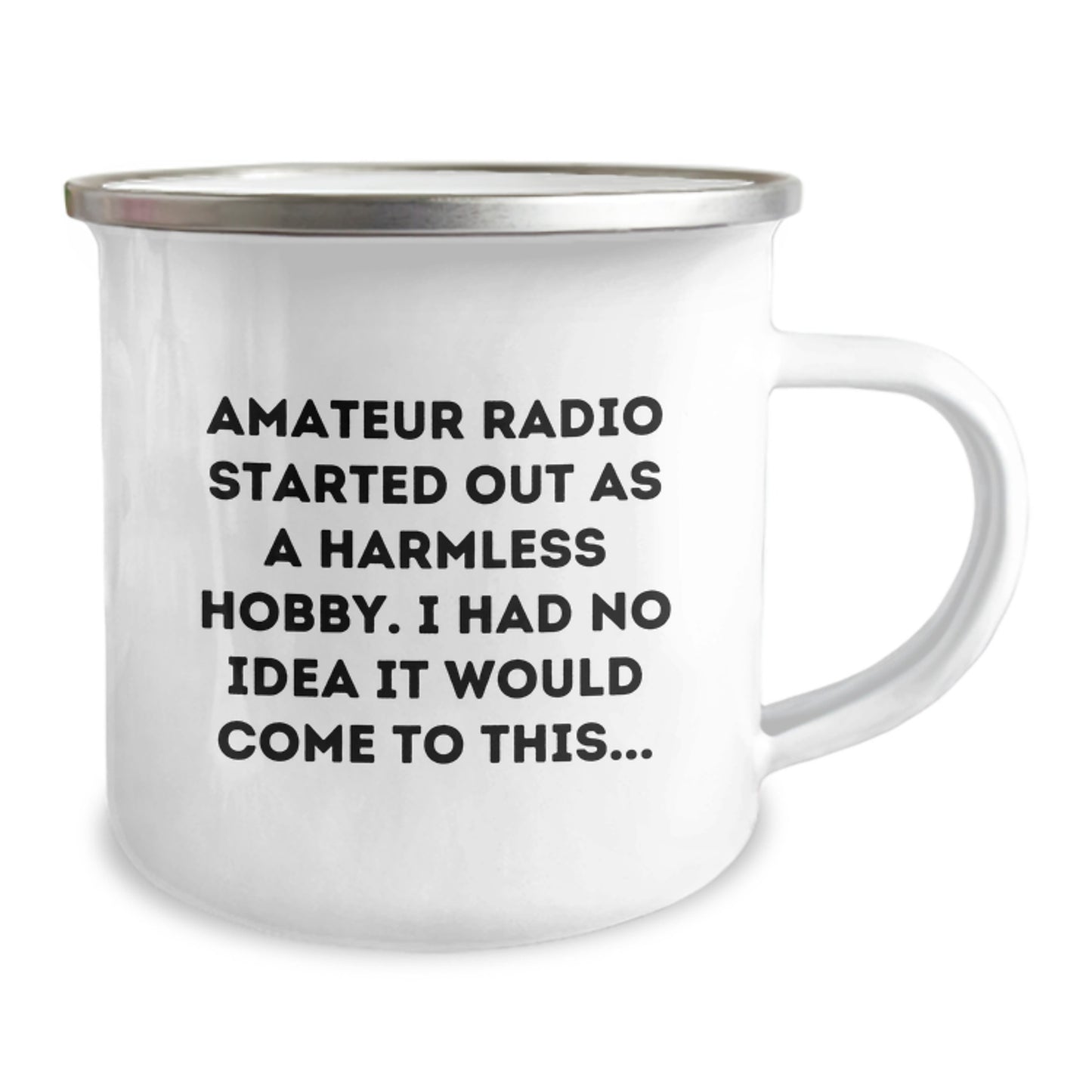 Funny Amateur Radio Gifts for Men from Family on Graduation, Camping Mug for Hiking Enthusiasts, 'Amateur Radio Started Out As A Harmless Hobby' - Image 2
