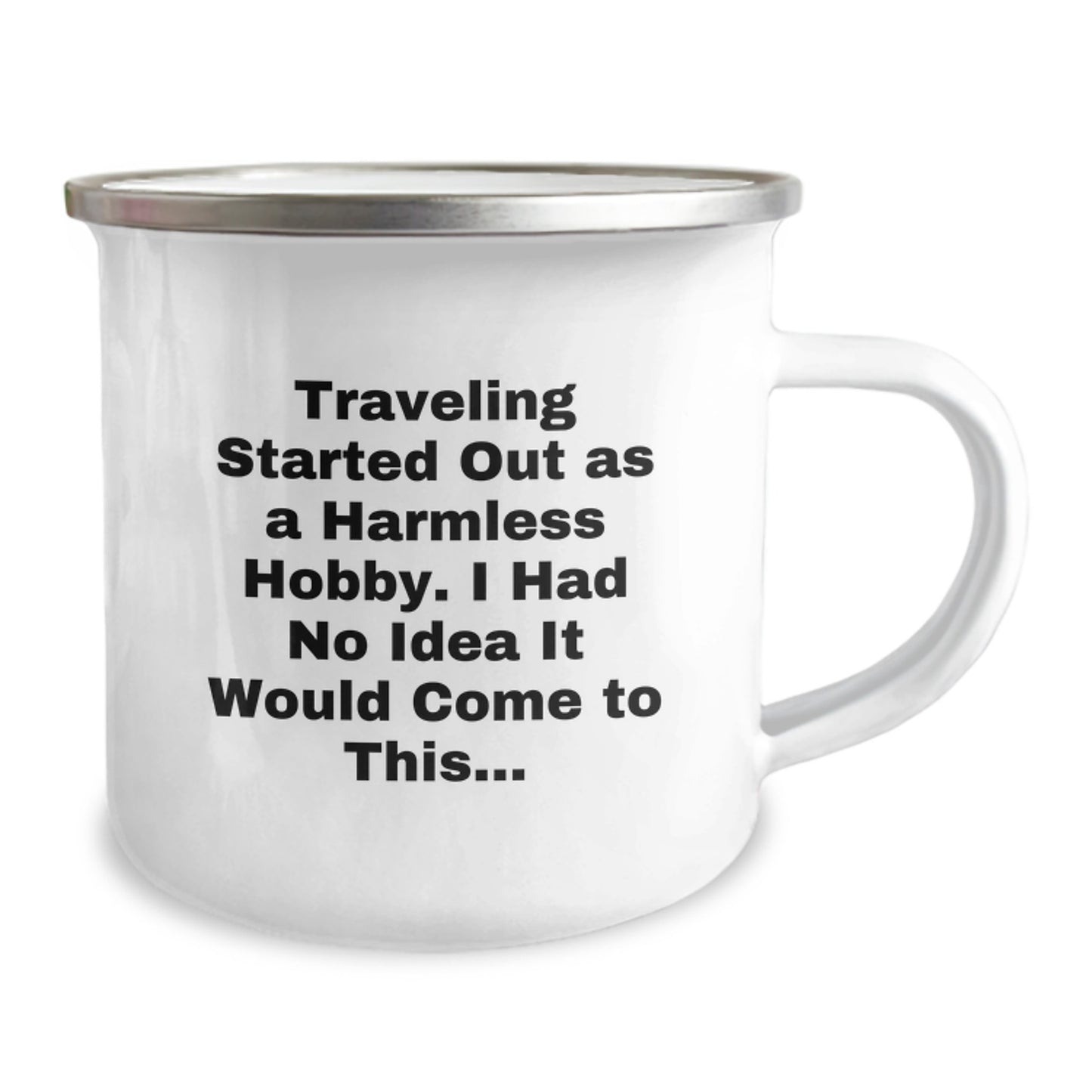 Traveling Started Out As A Harmless Hobby, Funny Camping Mug Gifts for Men Family Friends from Birthday Unique Gifts, 12 oz Stainless Steel with Enamel Finish - Image 2