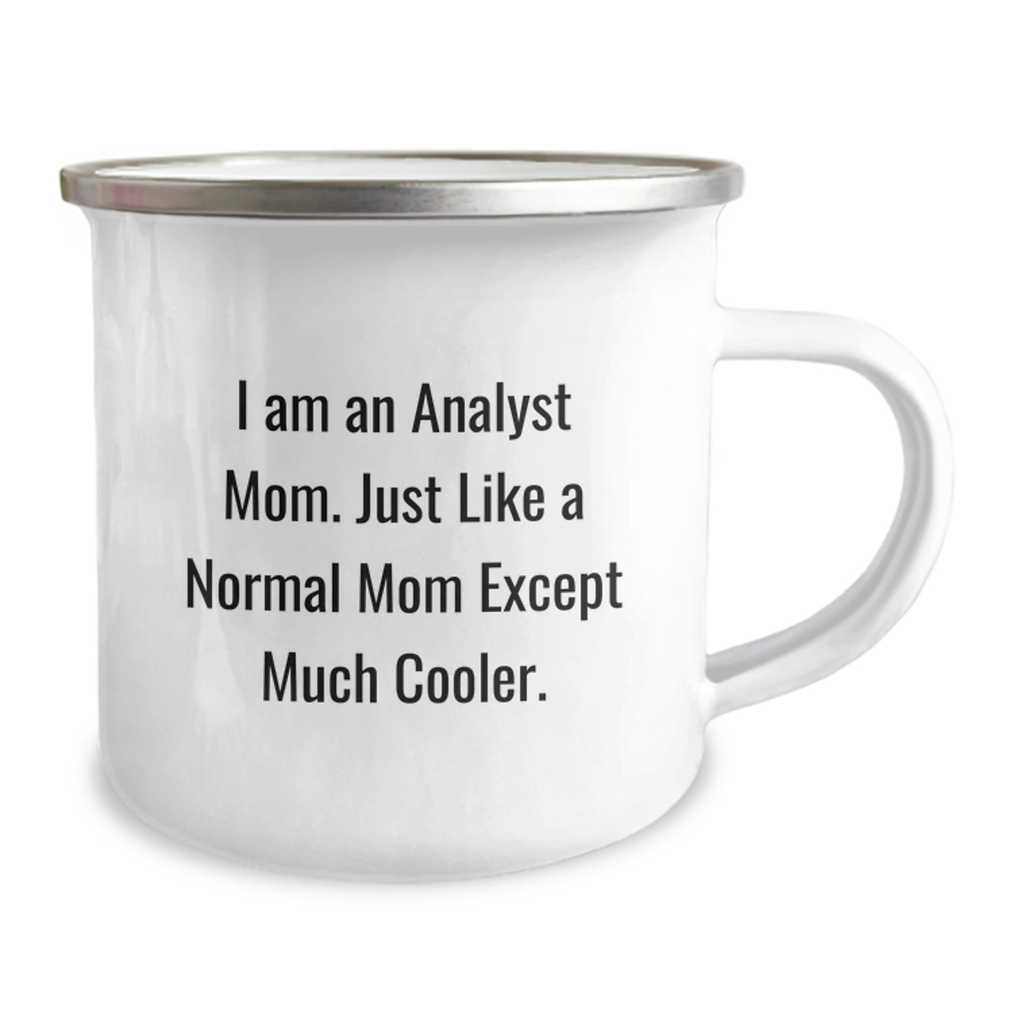 Funny Analyst Mom Gifts for Birthday - Camping Mug, 'I Am An Analyst Mom', 12 oz Stainless Steel with Enamel Finish - Image 2