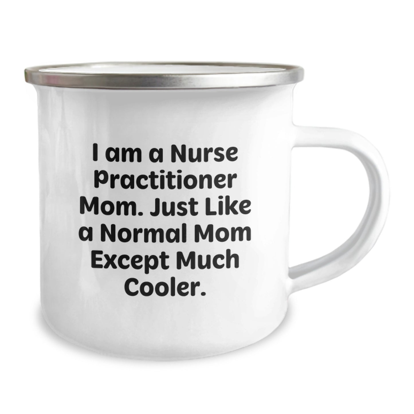 Cool Nurse Practitioner Gifts - I Am A Nurse Practitioner Mom. Just Like A Normal Mom Except Much Cooler. - Gifts from Friends to Family - Birthday Unique Gifts for Nurse Practitioner - Image 2
