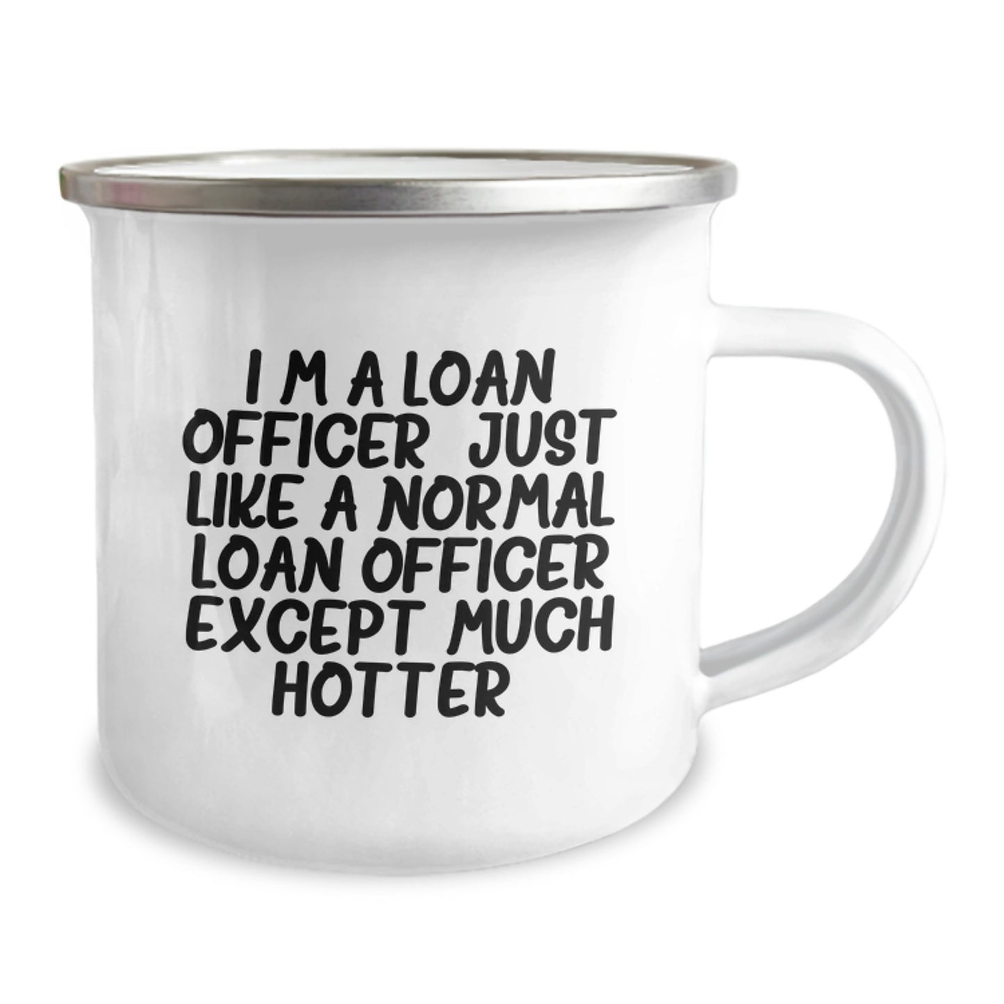 Funny Loan Officer Gifts for Valentine's - I'm A Loan Officer, Gifts from Friends for Loan Officer Camping Mug, Stainless Steel with Enamel Finish - Image 2