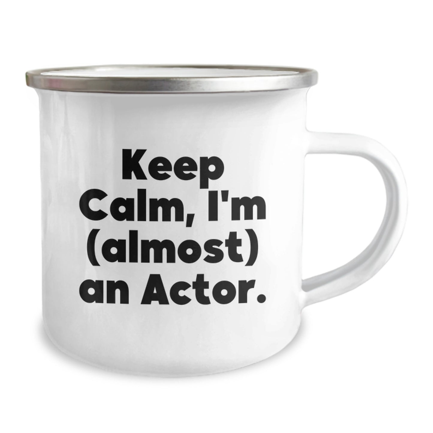 Funny Actor Gifts for Him - Keep Calm, I'm (almost) An Actor. - 12 oz Stainless Steel Camping Mug, Birthday Unique Gifts from Men to Friends - Image 2