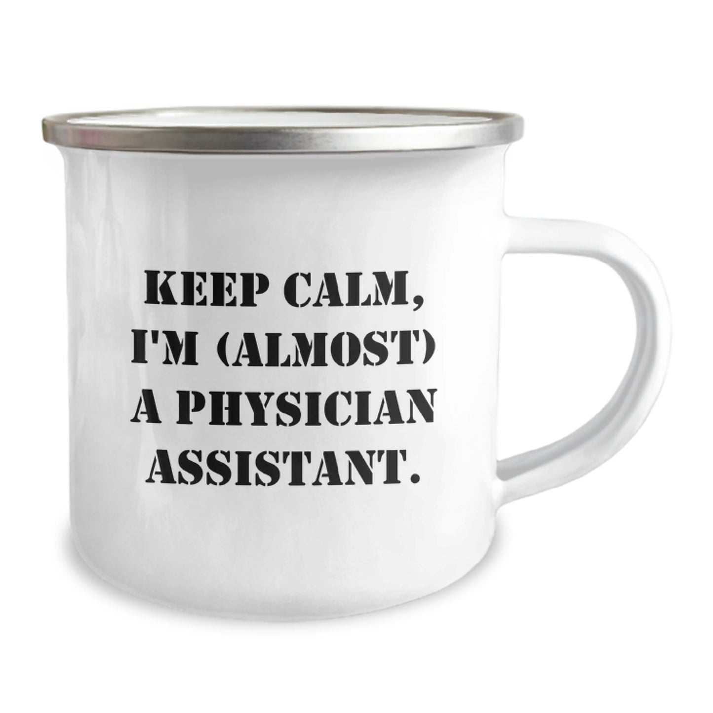 Funny Physician Assistant Gifts from Friends for Birthday - Keep Calm, I'm (almost) A Physician Assistant. Camping Mug - Image 2