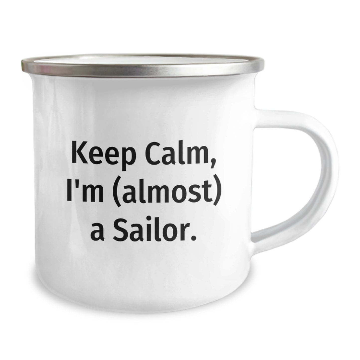 Funny Sailor Gifts for Christmas, Keep Calm I'm Almost A Sailor, Stainless Steel Camping Mug - Image 2