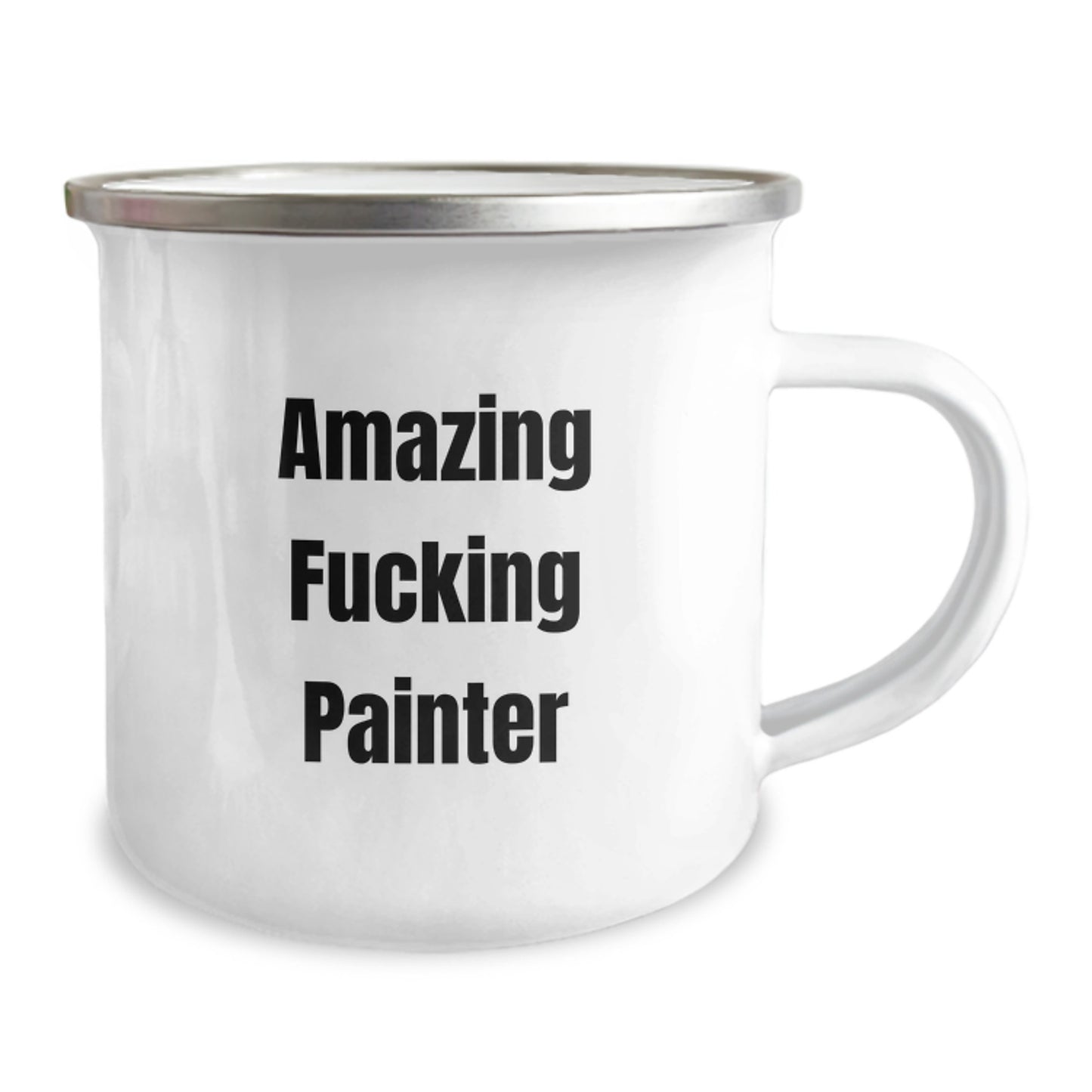 Funny Painter Gifts - Amazing F--king Painter Quote Camping Mug for Birthday, Gifts from Friends to Painter, 12 oz Stainless Steel with Enamel Finish - Image 2