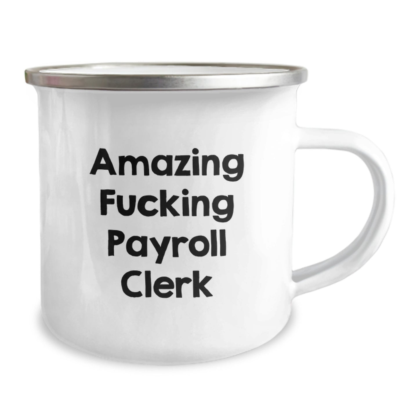 Funny Payroll Clerk Gifts - 'Amazing F--king Payroll Clerk' Quote Camping Mug for Birthday from Friends to Coworkers - Image 2