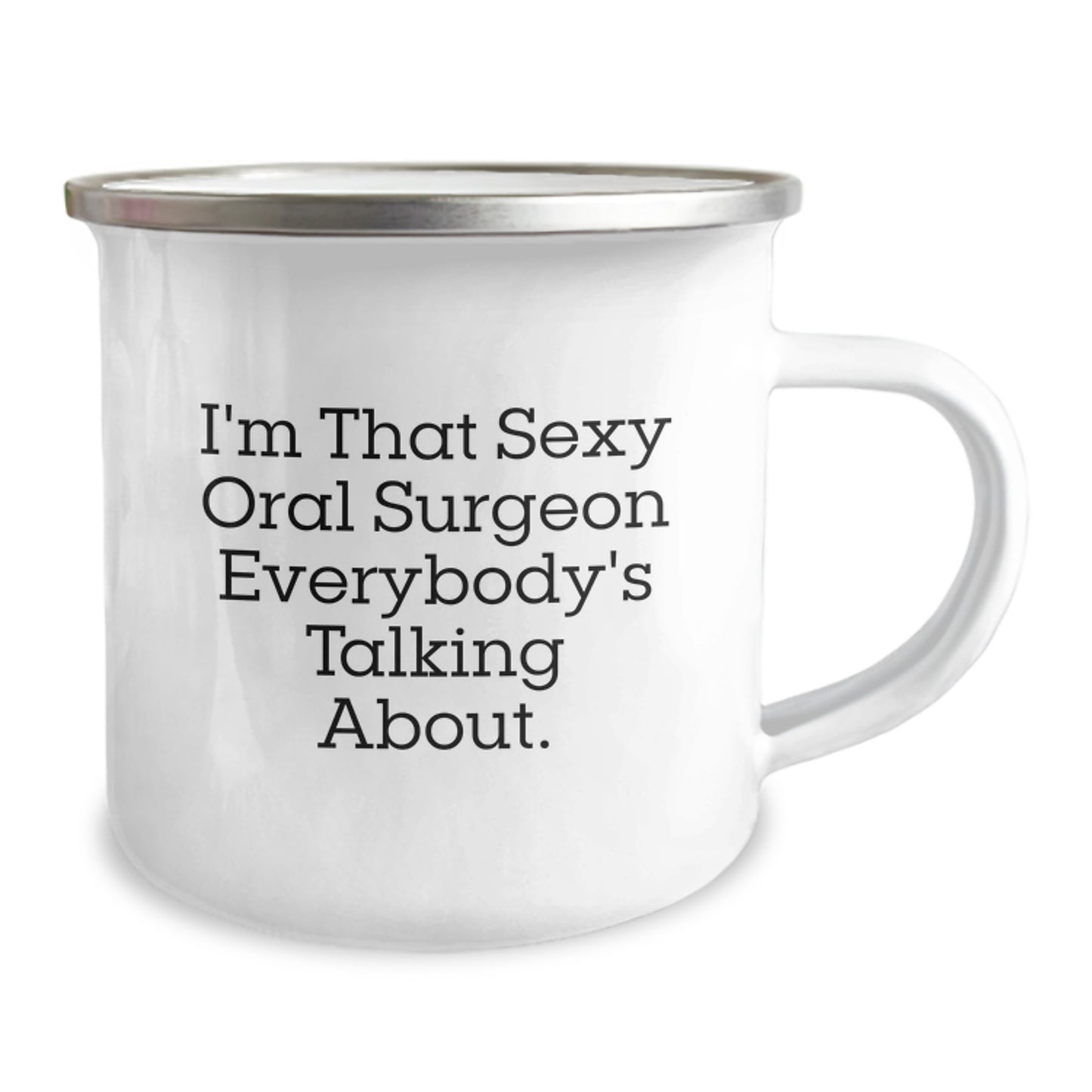 Funny Oral Surgeon Gifts from Friends for Graduation, I'm That Sexy Oral Surgeon Everybody's Talking About., Unique Camping Mug - Image 2