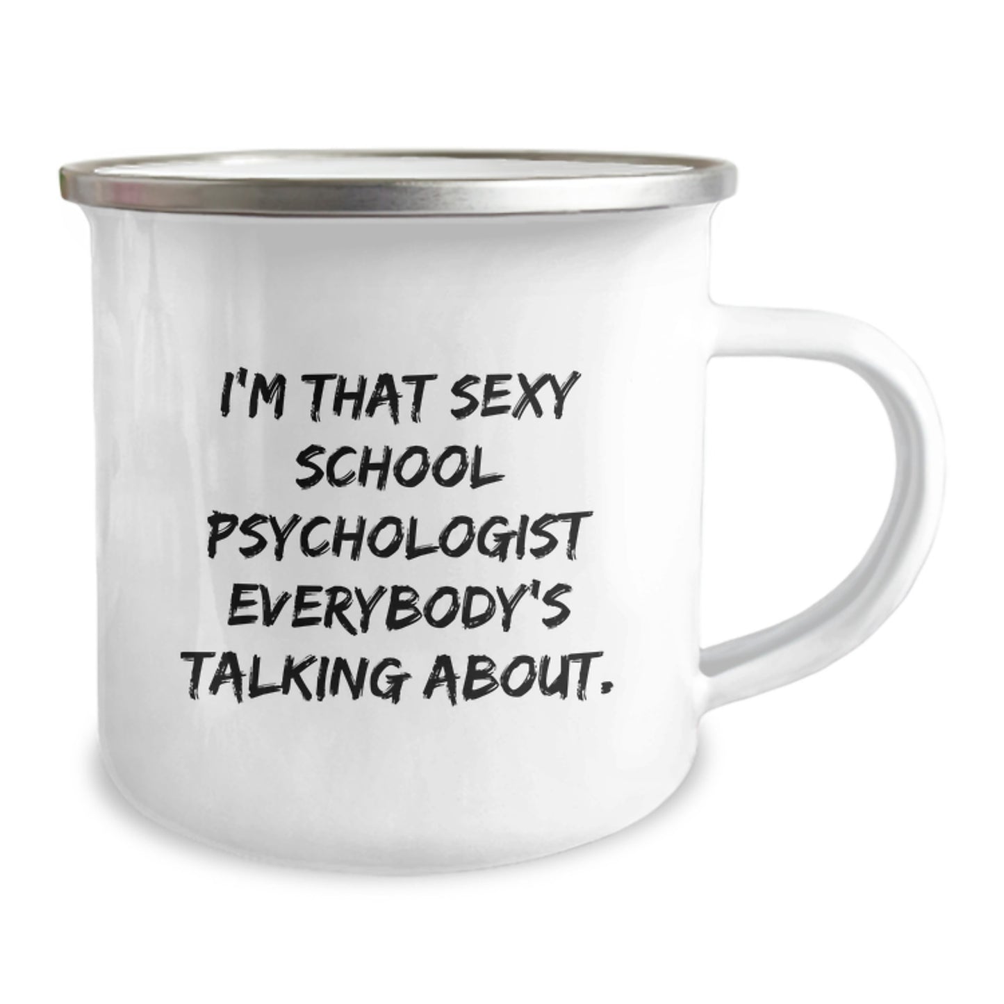 Funny School Psychologist Gifts from Friends for Birthday Unique Presents for Her I'm That Sexy School Psychologist Everybody's Talking About. Camping Mug - Image 2