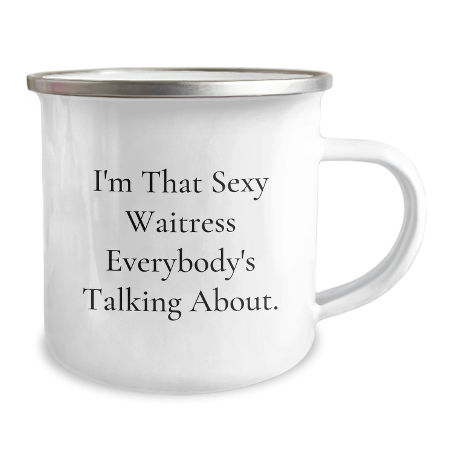 Sexy Waitress Gifts for Birthday Men from Friends - I'm That Sexy Waitress Everybody's Talking About. Camping Mug, Waitress Humor, Fun Gift for Birthday Women - Image 2