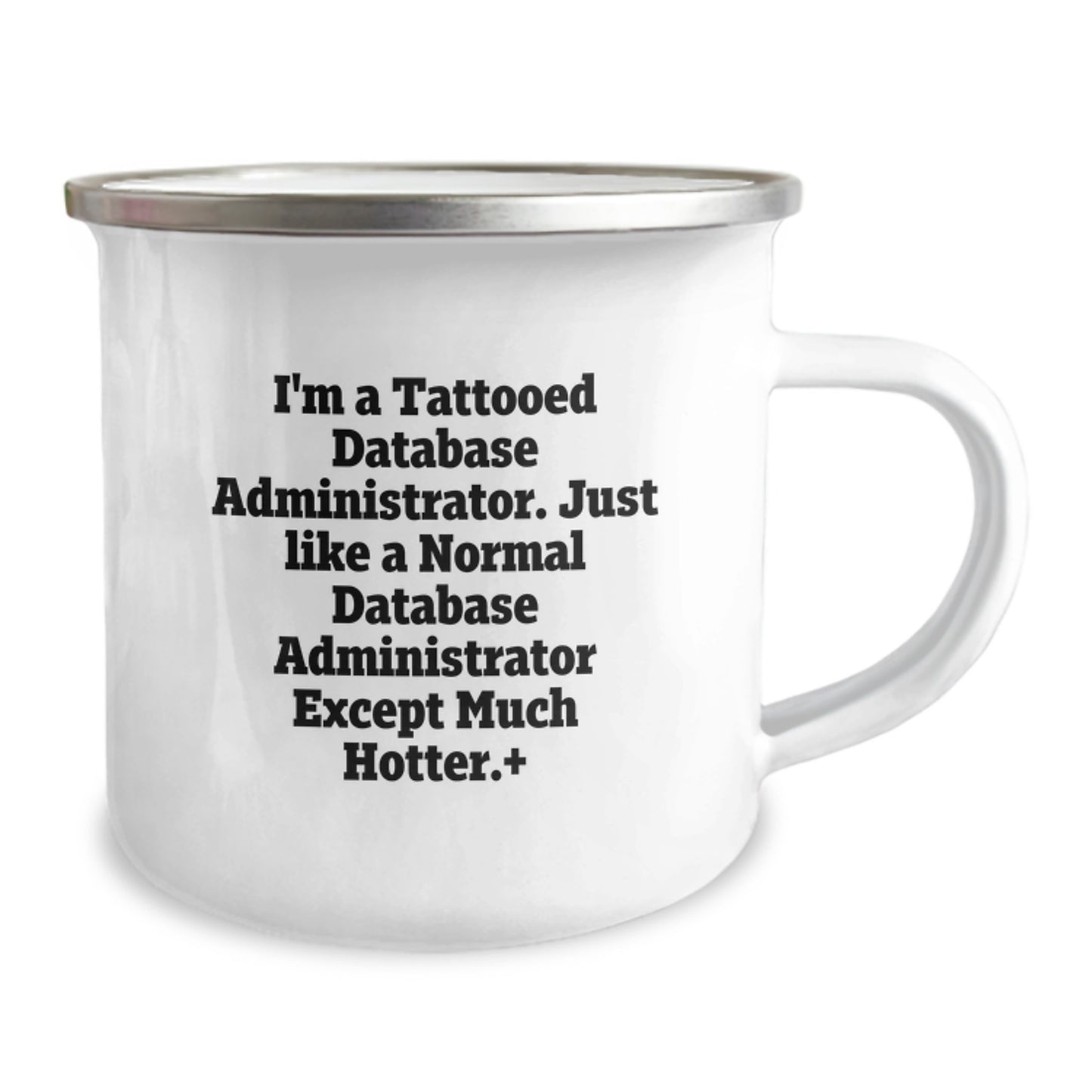 Funny Database Administrator Gifts, 12 oz Camping Mug for Birthday, 'I'm A Tattooed Database Administrator' Quote, Gifts from Friends, Gifts for Men and Women - Image 2