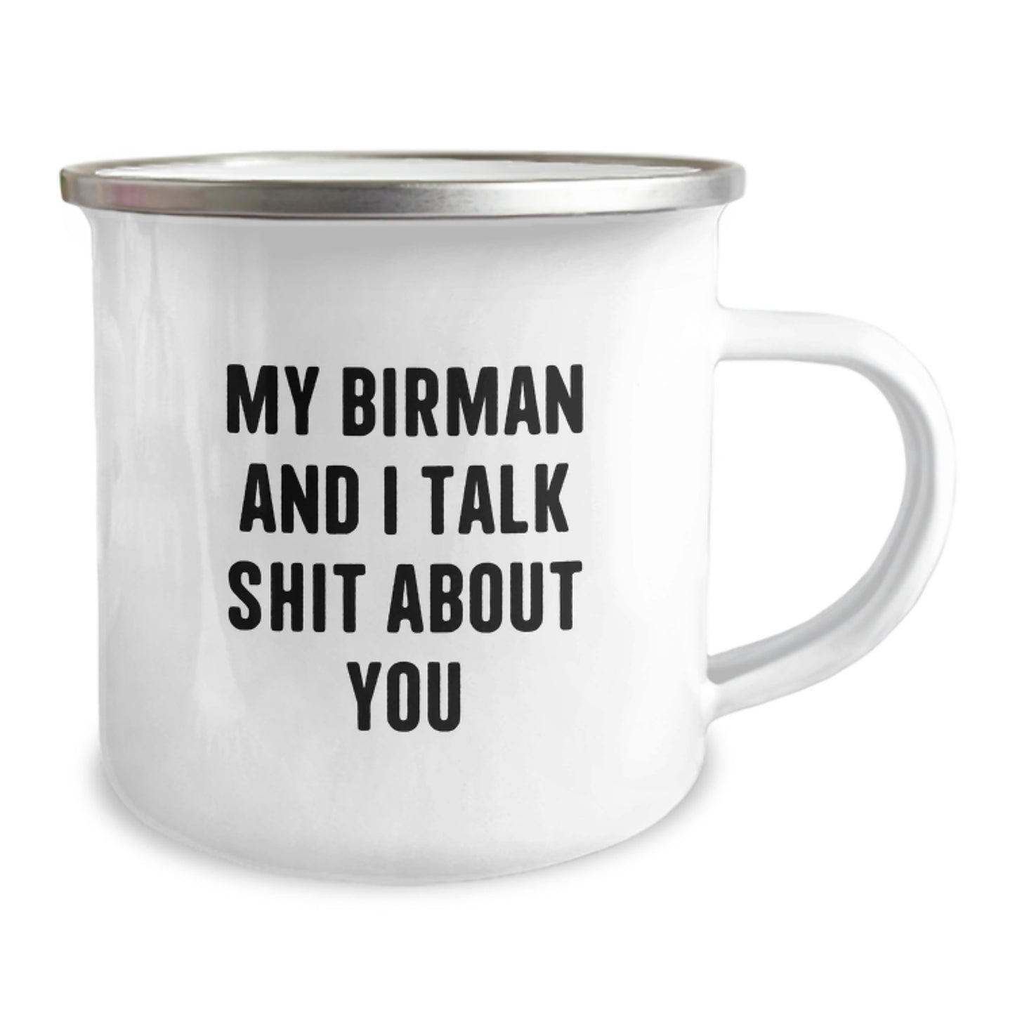 Funny Birman Cat Gifts for Men from Friends - 'My Birman And I Talk Shit About You' Camping Mug - Image 2
