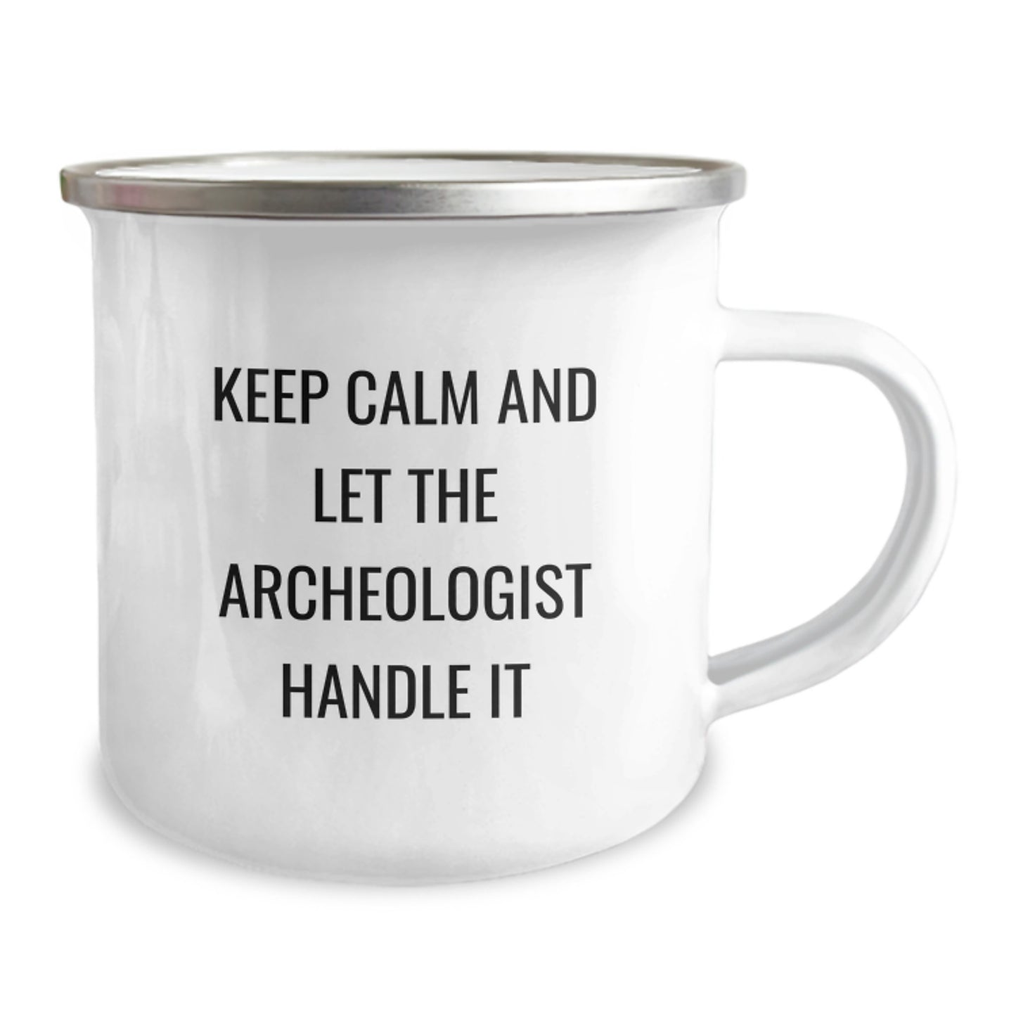 Archeologist Camping Mug, Funny Keep Calm And Let The Archeologist Handle It Gifts from Family for Birthday, 12 oz Stainless Steel with Enamel Finish - Image 2