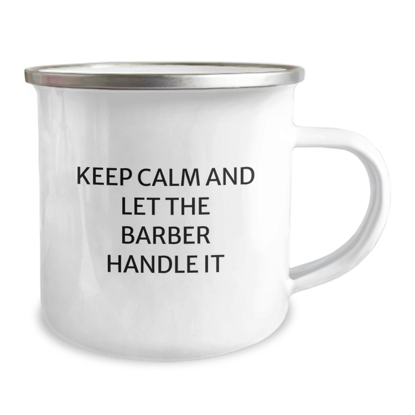 Funny Barber Gifts from Friends for Birthday - Keep Calm And Let The Barber Handle It Camping Mug, 12 oz Stainless Steel with Enamel Finish - Image 2