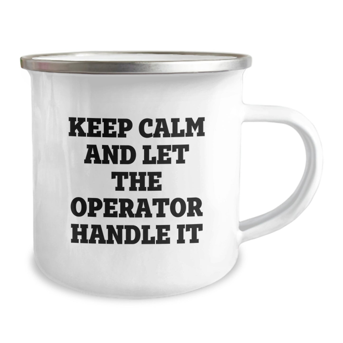 Operator Camping Mug, Funny Quote 'Keep Calm And Let The Operator Handle It', Gifts from Friends, Birthday Unique Gifts for Operator, 12 oz Stainless Steel with Enamel Finish - Image 2