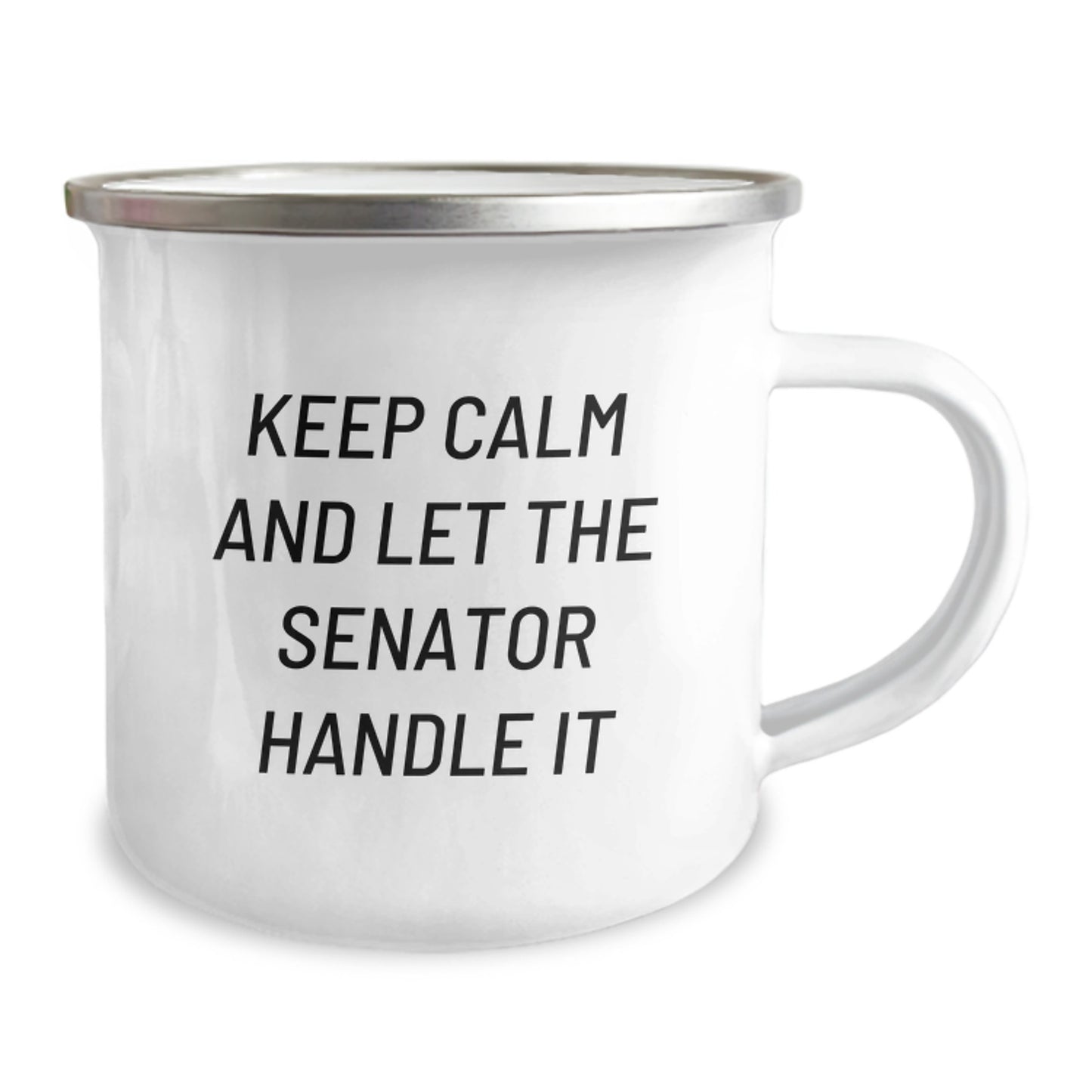 Funny Senator Christmas Unique Gifts - Keep Calm And Let The Senator Handle It - Unique Senator Camping Mug for Senator, Senator Friends, or Senator Family - Image 2