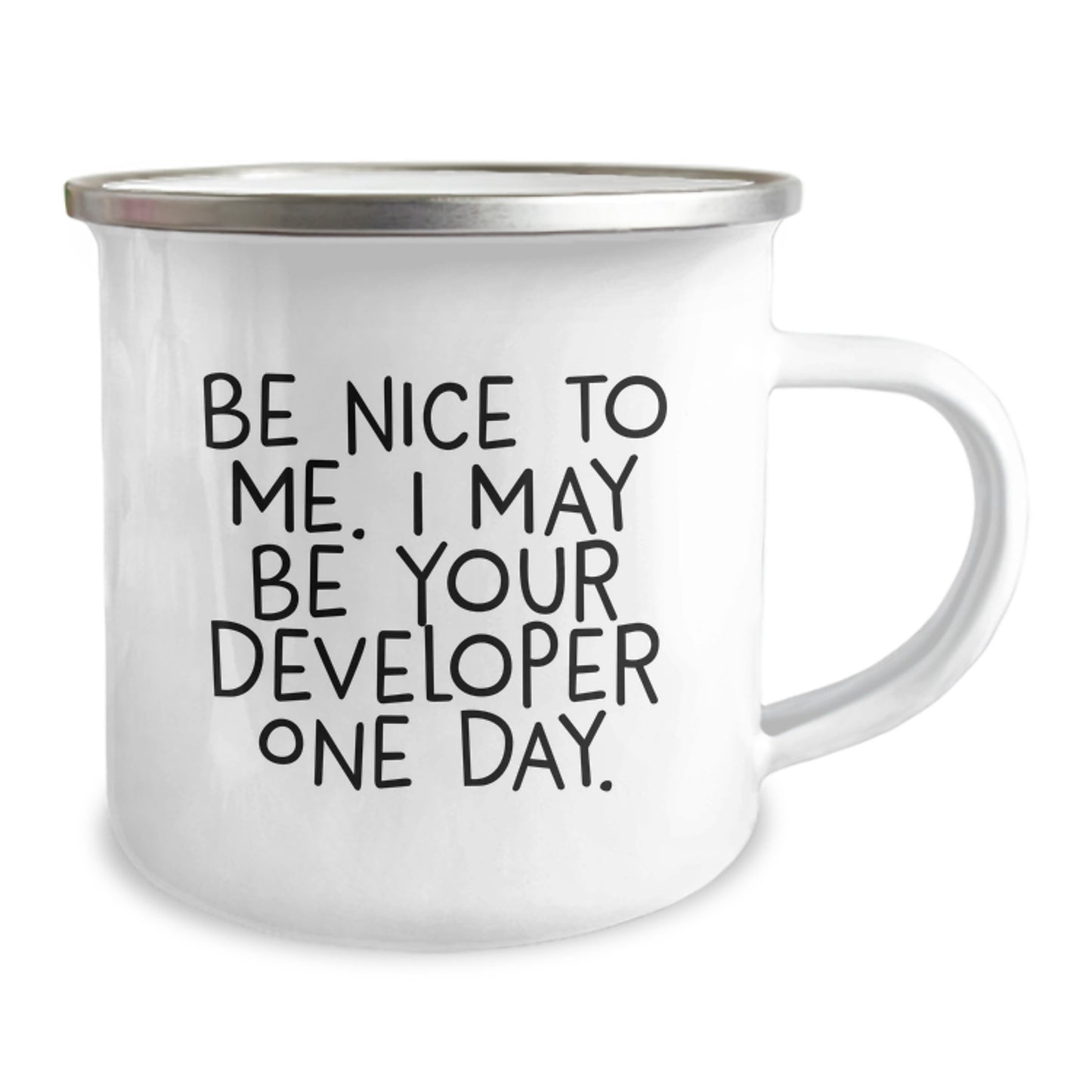Funny Developer Christmas Unique Gifts from Friends - Be Nice To Me. I May Be Your Developer One Day. Camping Mug - Image 2