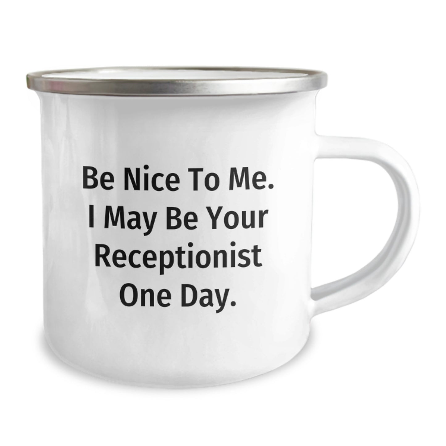 Funny Inspirational Gifts from Coworkers for Receptionist Birthday Unique Camping Mug, Be Nice To Me I May Be Your Receptionist One Day - Fun Coffee Mug for Friends Family - Image 2