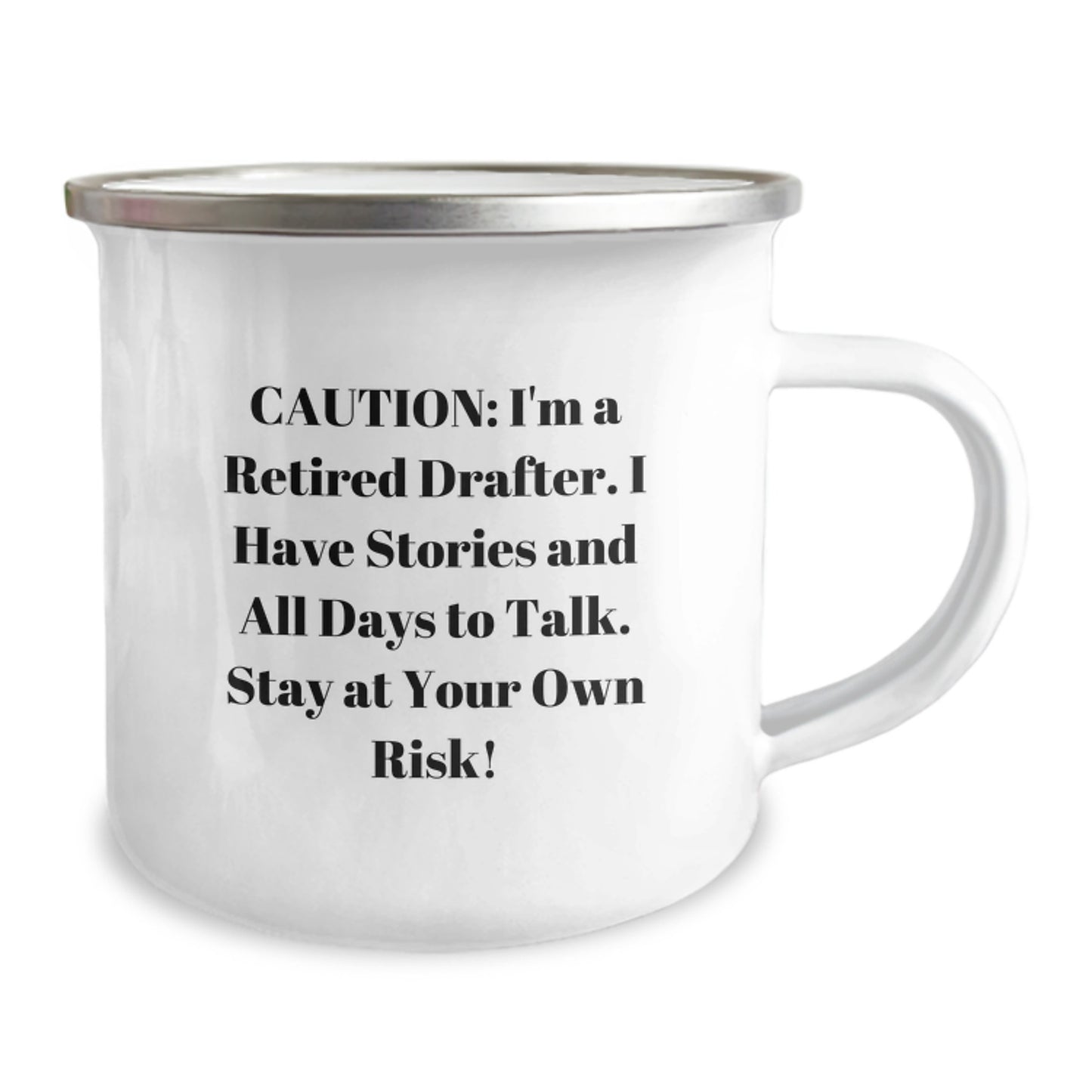 Funny Drafter Camping Mug, Gifts from Friends for Drafter's Birthday, 'Caution: I'm A Retired Drafter' - Unique, 12 oz Stainless Steel with Enamel Finish - Image 2