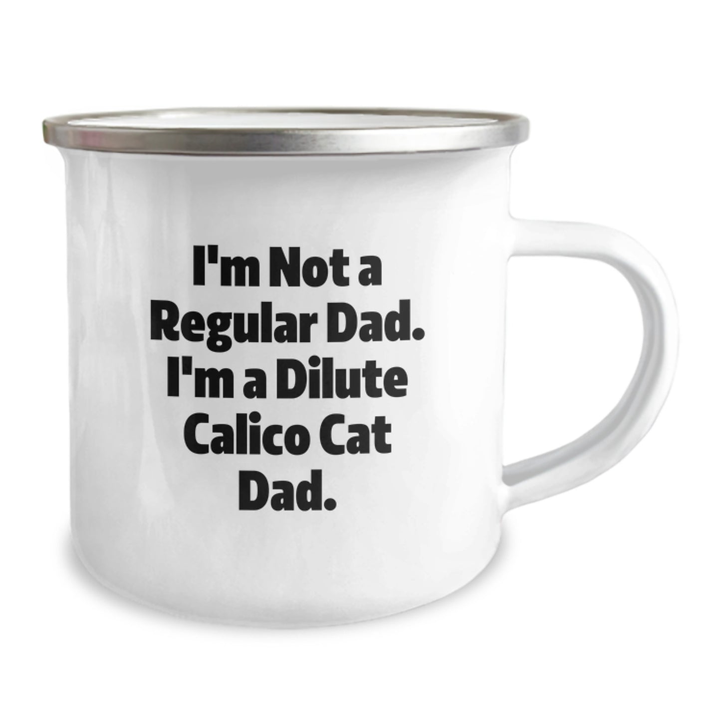 Funny Gifts from Dad Dilute Calico Cat Lovers, Birthday Unique Gifts for Cat Dad, Camping Mug with I'm Not A Regular Dad. I'm A Dilute Calico Cat Dad. - Image 2