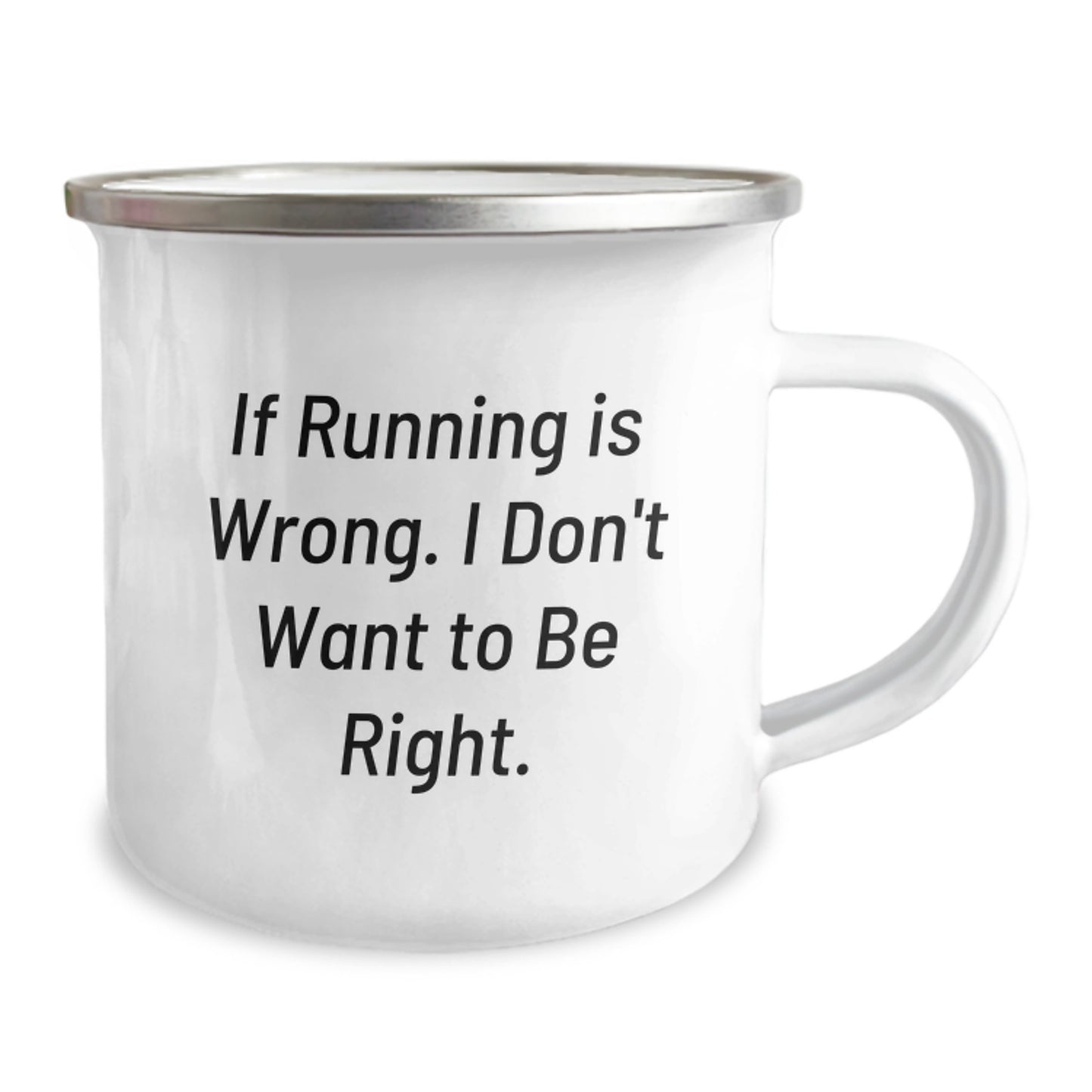 Funny Running Birthday Unique Gifts for Men from Friends - If Running Is Wrong, I Don't Want To Be Right Engraved Camping Mug - Image 2