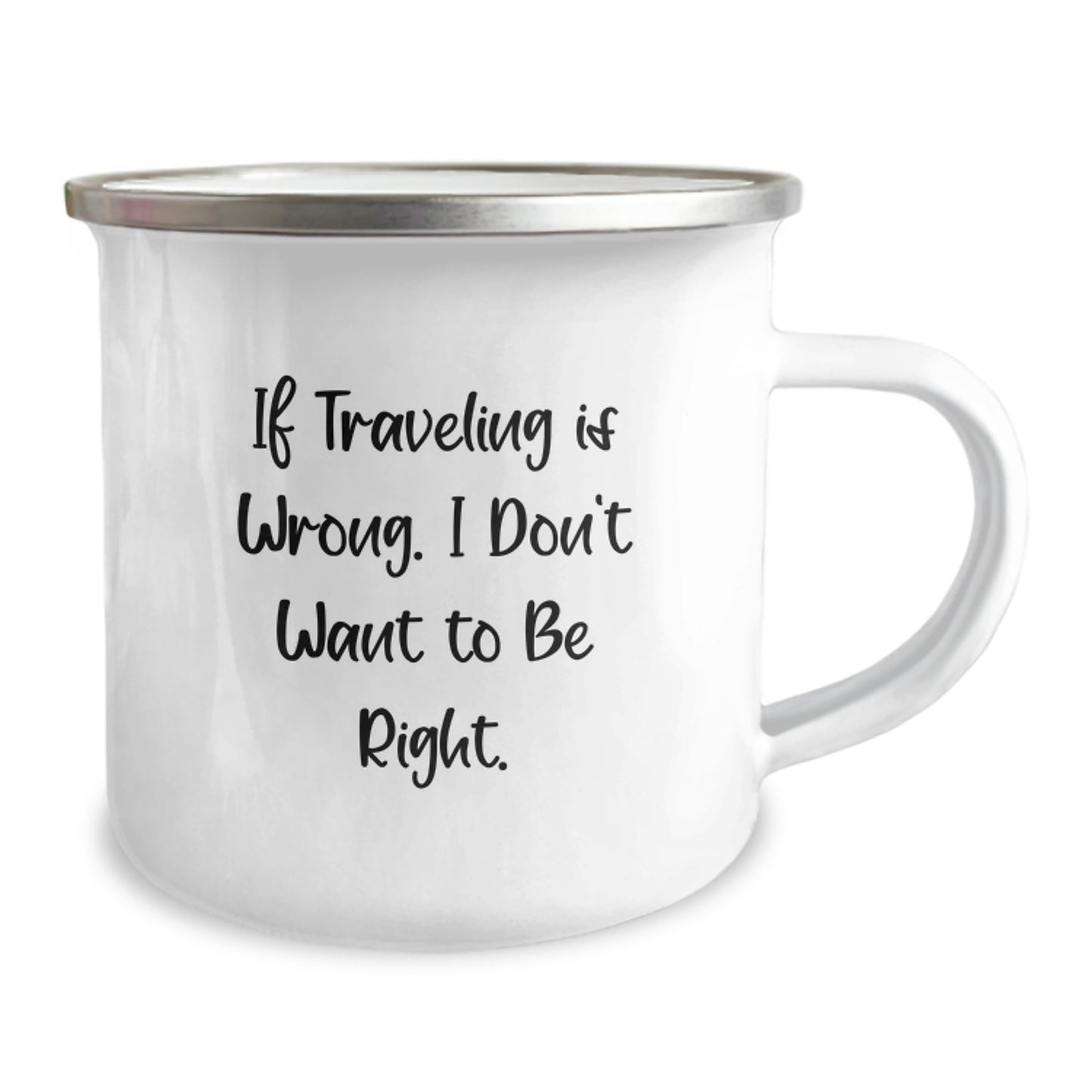 Traveling Gifts for Friends from Men - Funny Camping Mug with Inspirational Quote 'If Traveling Is Wrong. I Don't Want To Be Right.' for Birthday Unique Gifts - Image 2